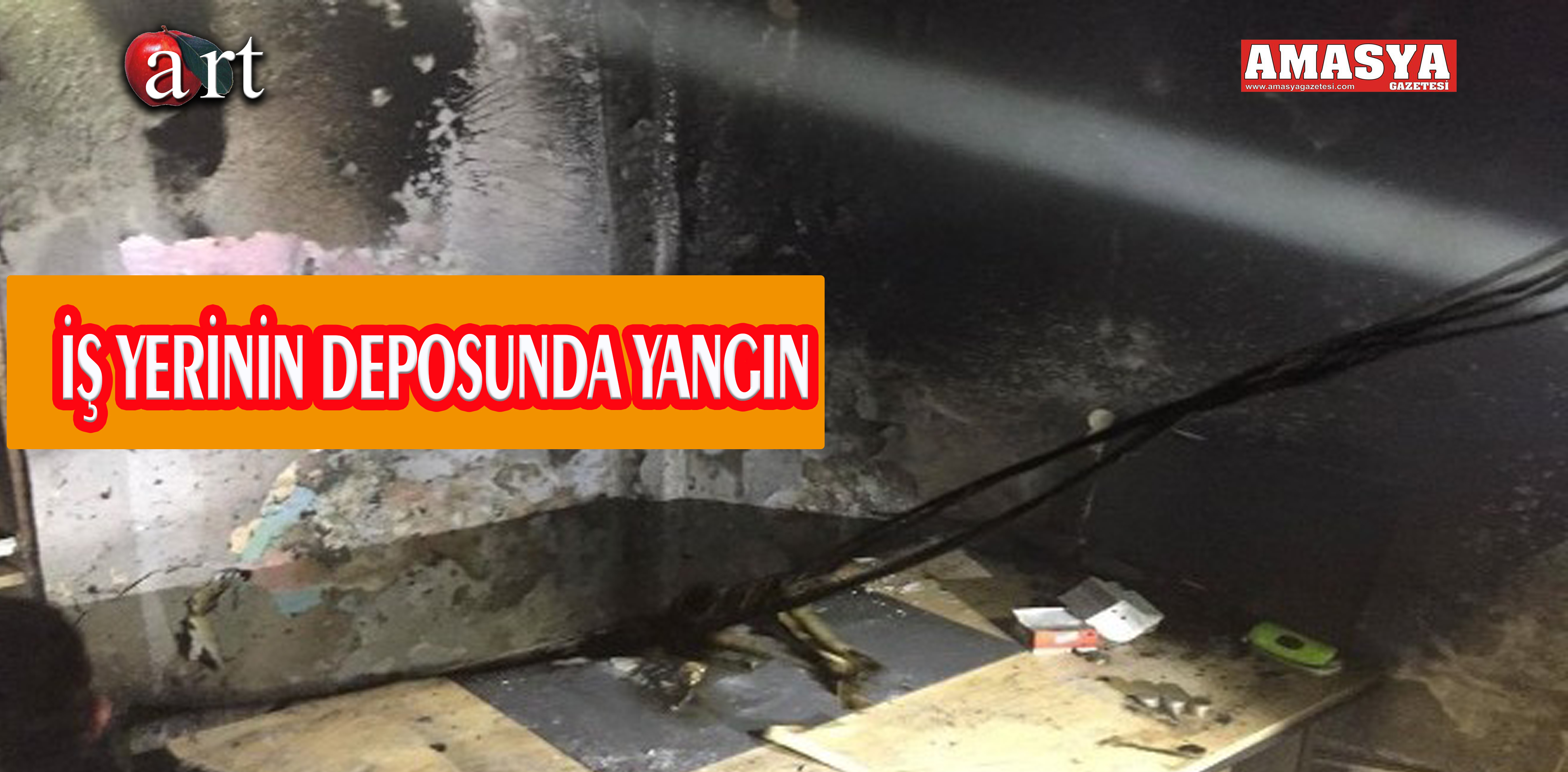 İŞ YERİNİN DEPOSUNDA YANGIN