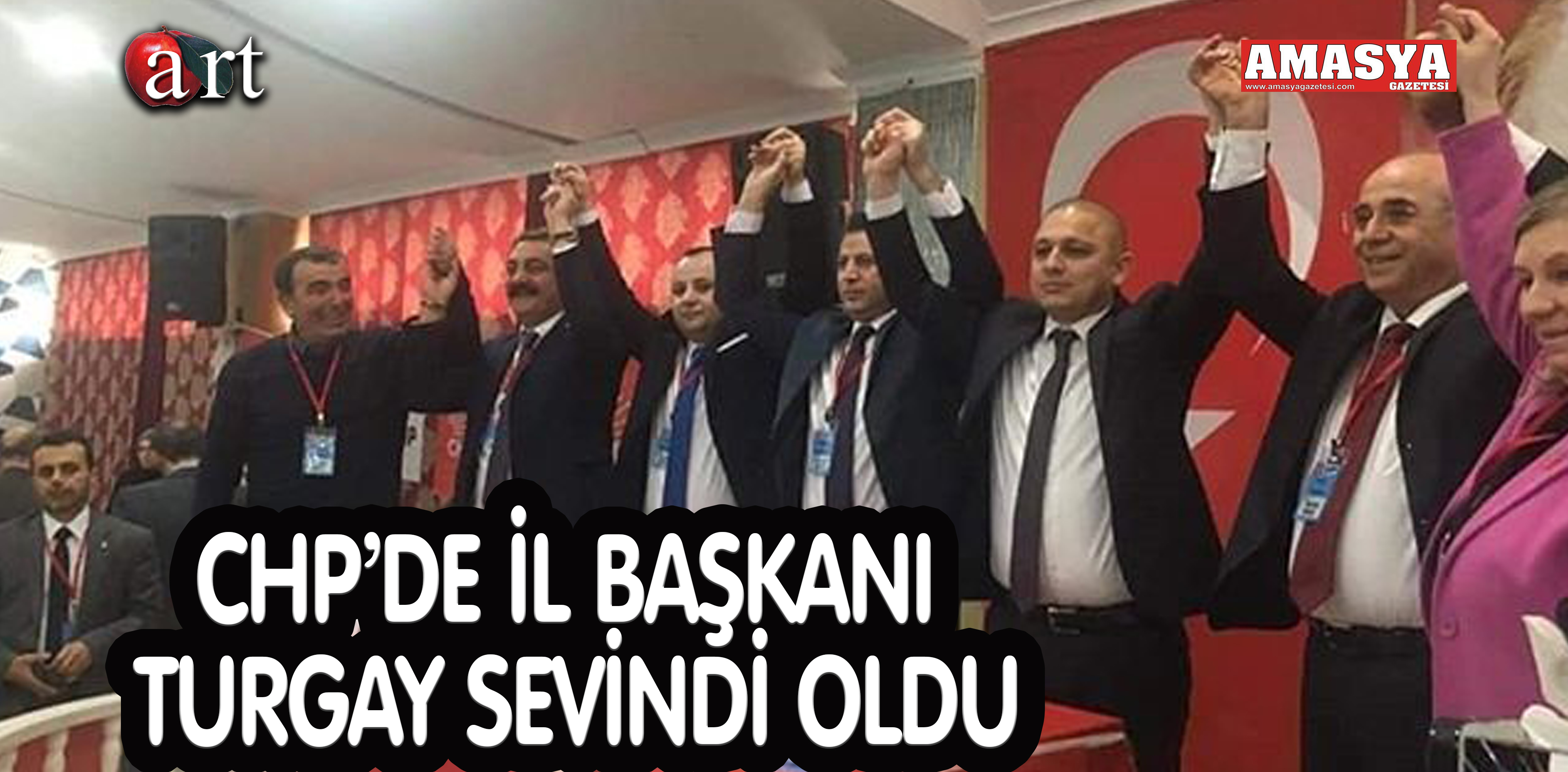 CHP’DE İL BAŞKANI TURGAY SEVİNDİ OLDU