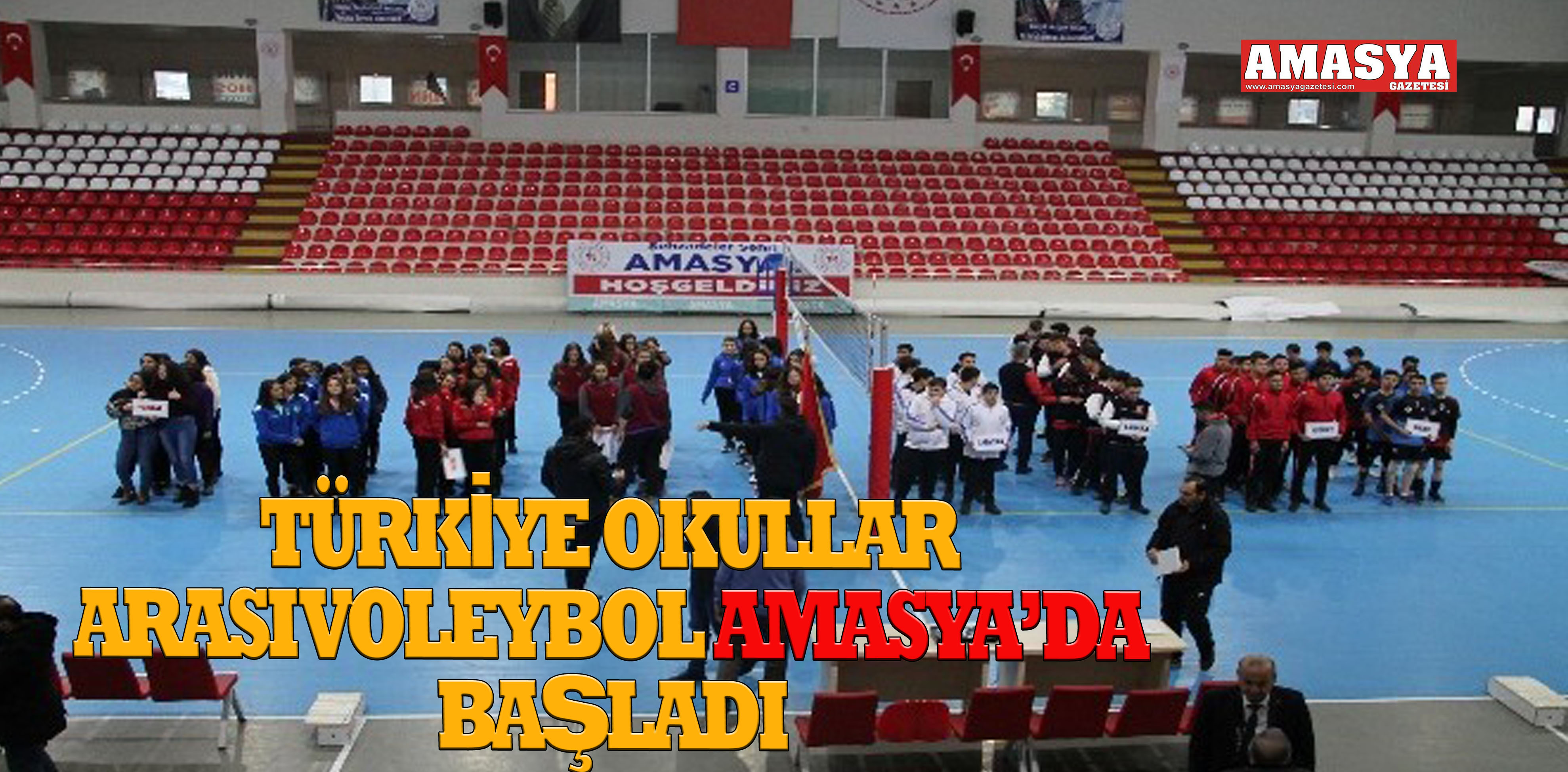 TÜRKİYE OKULLAR ARASI VOLEYBOL AMASYA’DA BAŞLADI