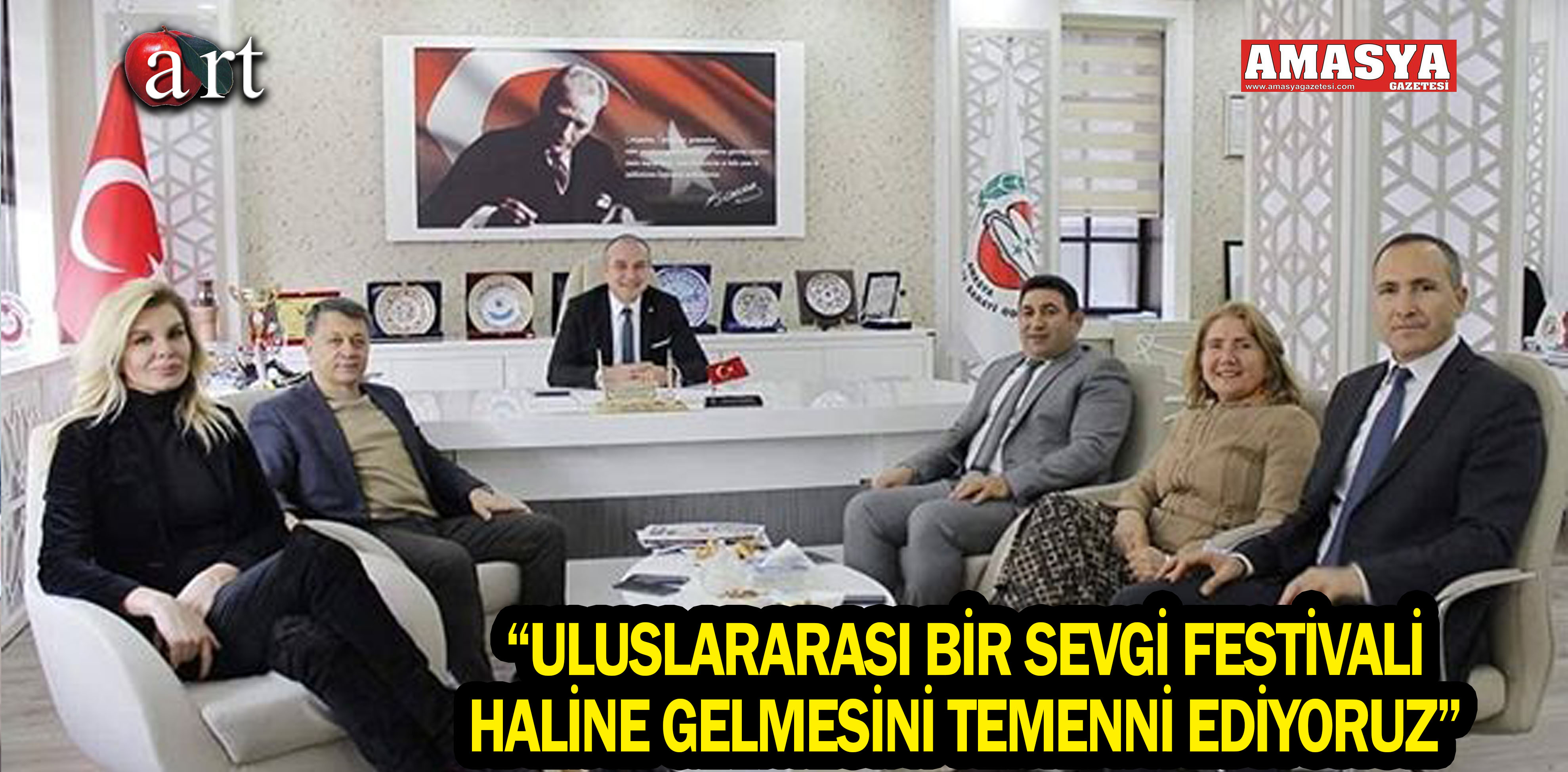 “ULUSLARARASI BİR SEVGİ FESTİVALİ HALİNE GELMESİNİ TEMENNİ EDİYORUZ”