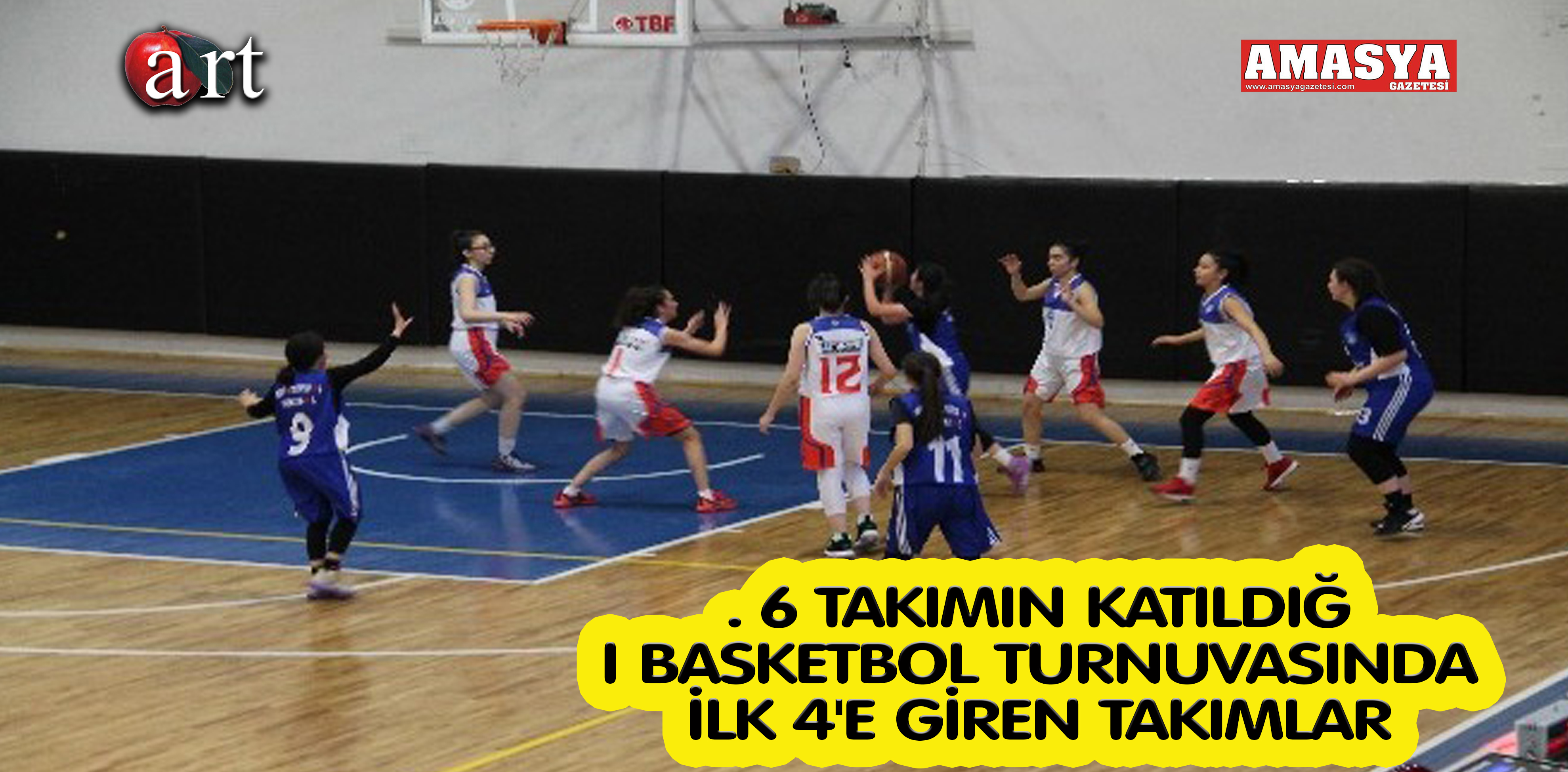 . 6 TAKIMIN KATILDIĞI BASKETBOL TURNUVASINDA İLK 4’E GİREN TAKIMLAR