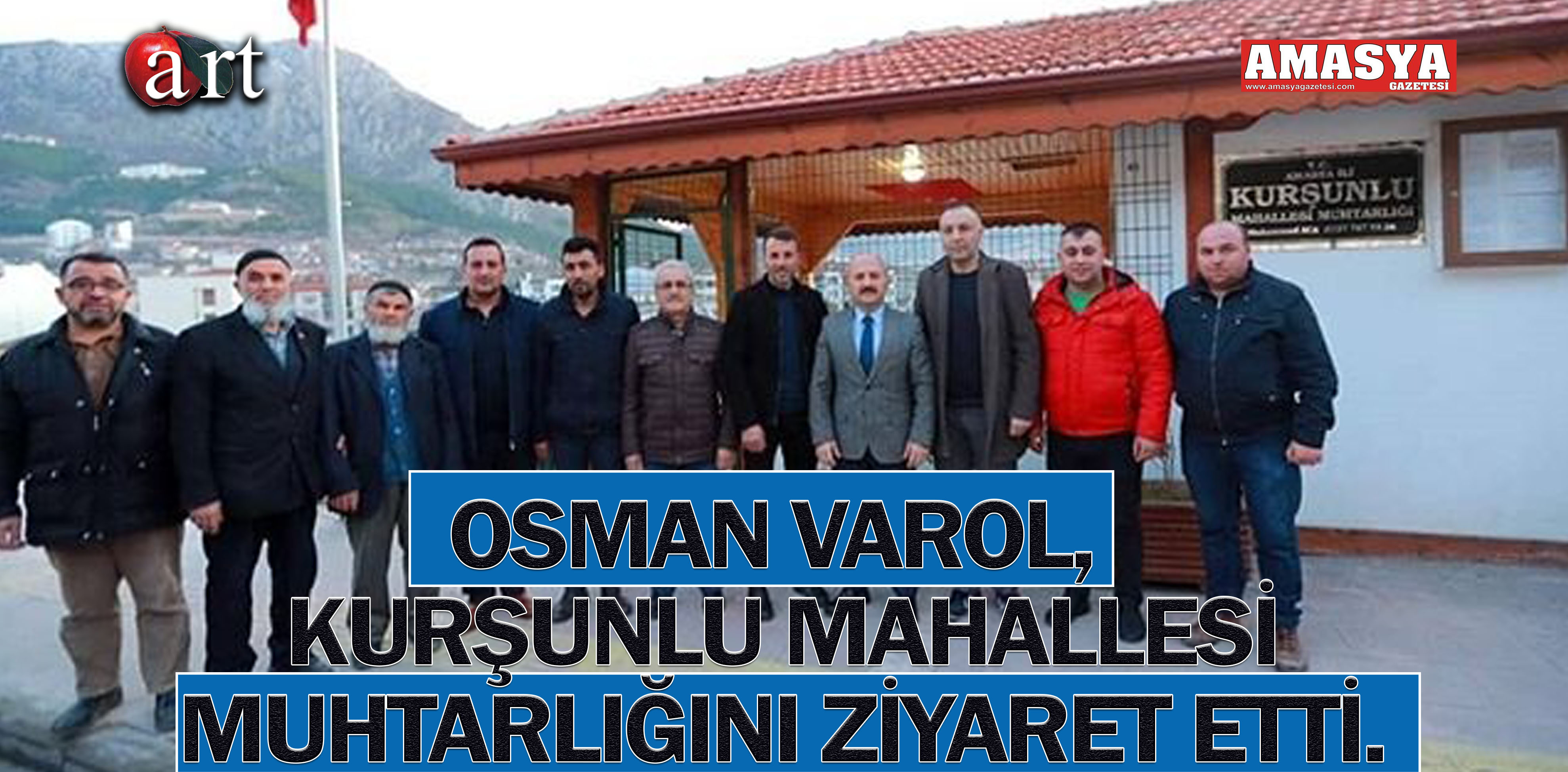 OSMAN VAROL, KURŞUNLU MAHALLESİ MUHTARLIĞINI ZİYARET ETTİ.