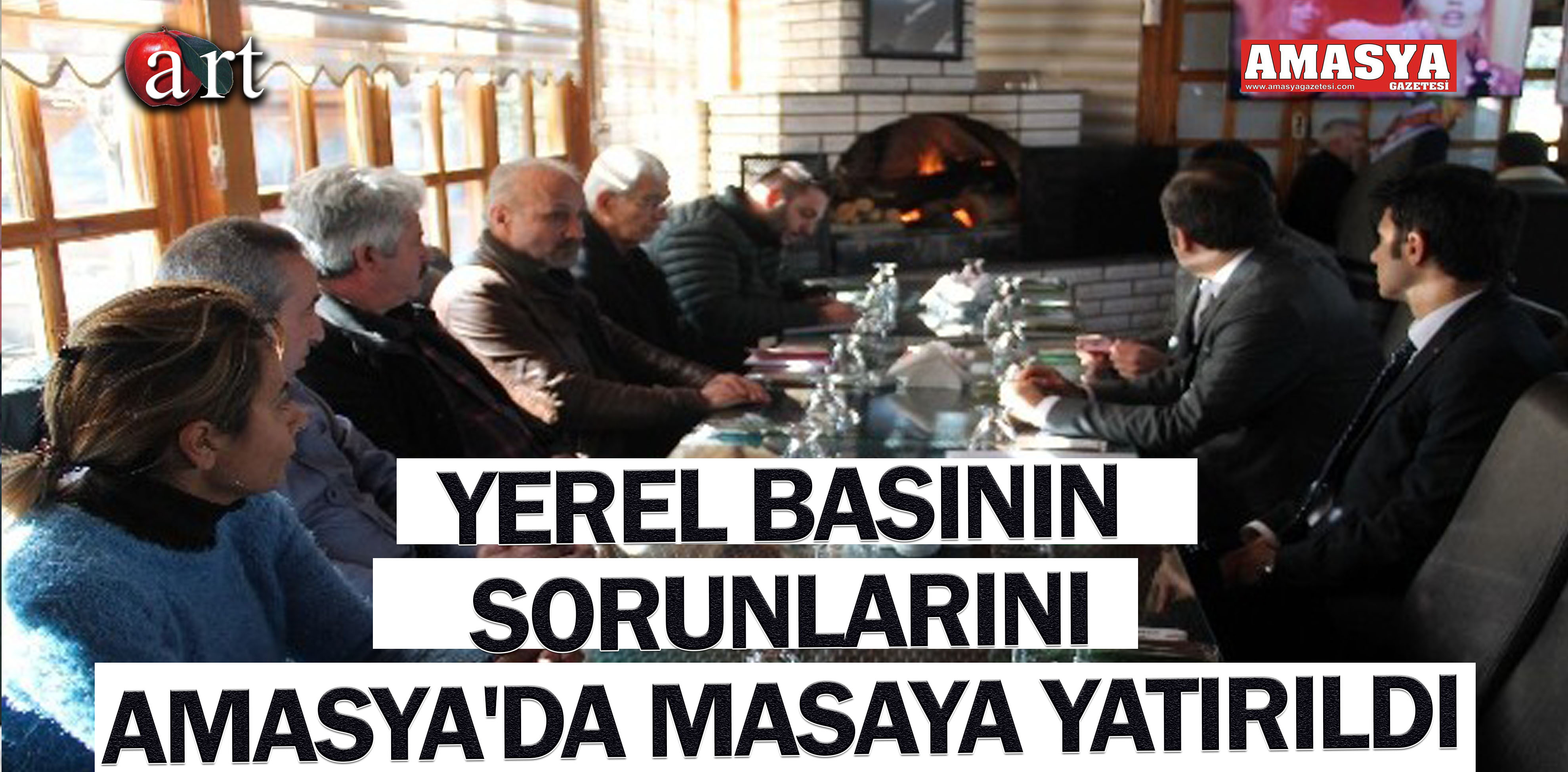 YEREL BASININ SORUNLARINI AMASYA’DA MASAYA YATIRILDI