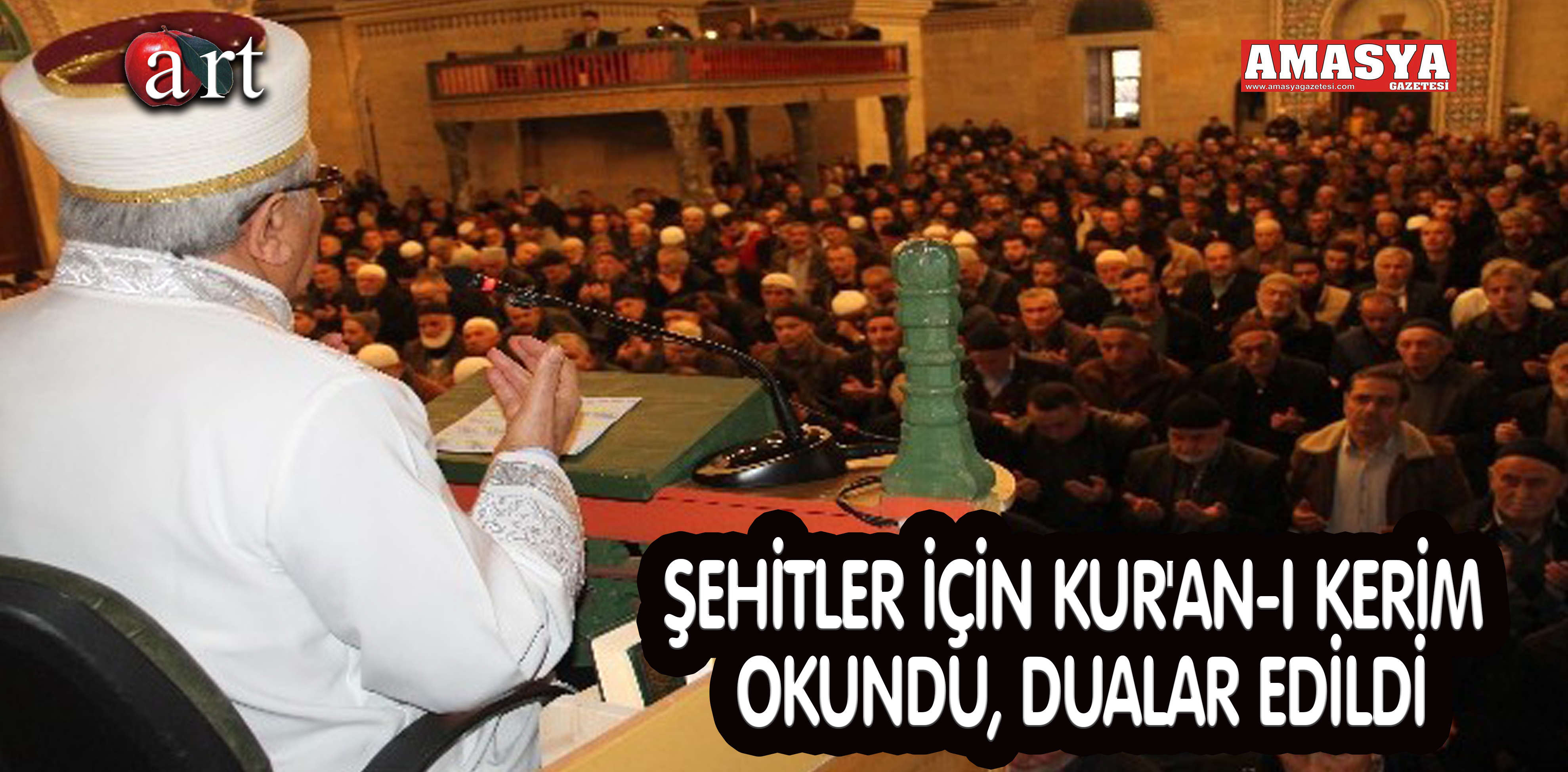 ŞEHİTLER İÇİN KUR’AN-I KERİM OKUNDU, DUALAR EDİLDİ