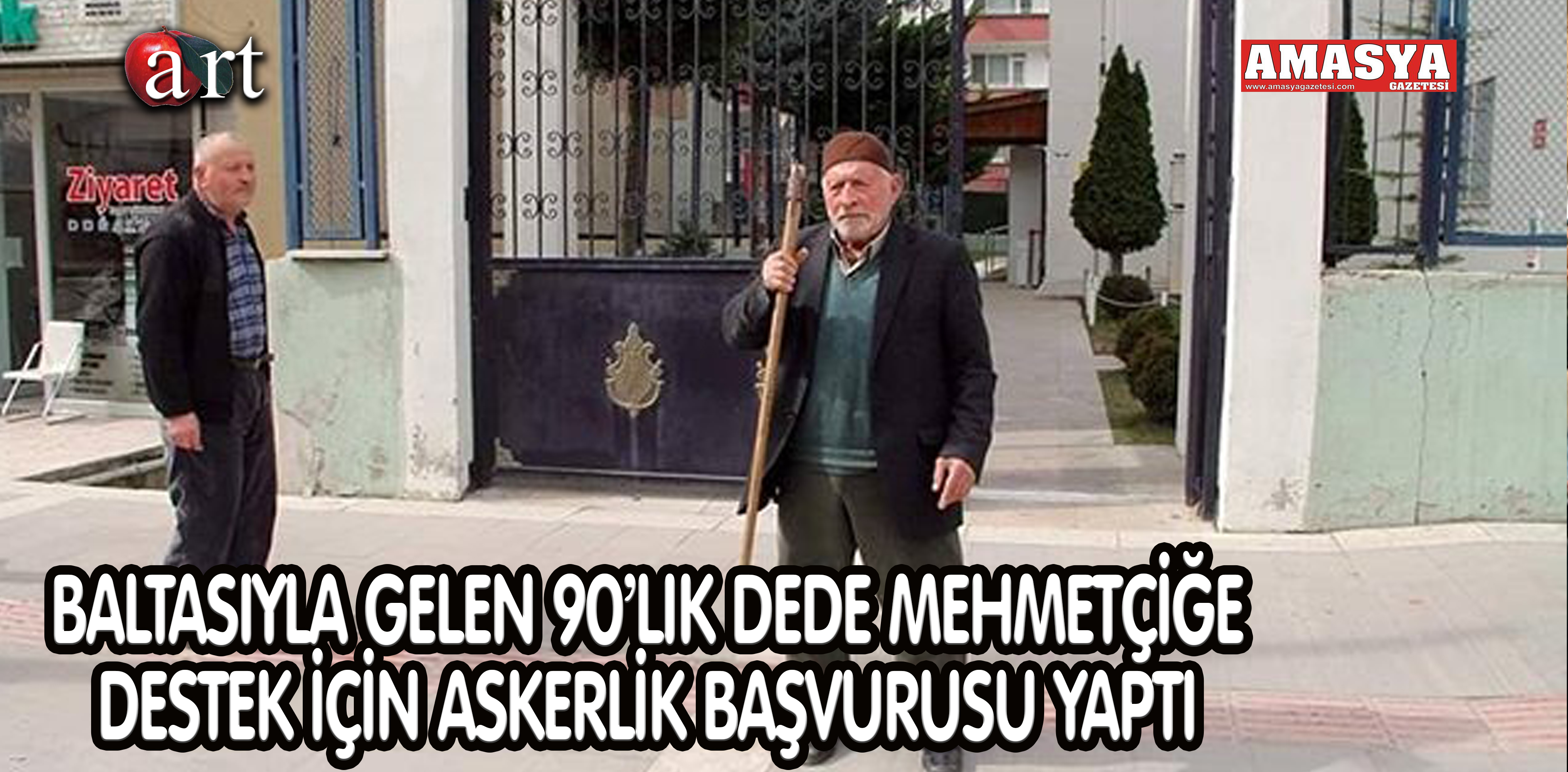 BALTASIYLA GELEN 90’LIK DEDE MEHMETÇİĞE DESTEK İÇİN ASKERLİK BAŞVURUSU YAPTI