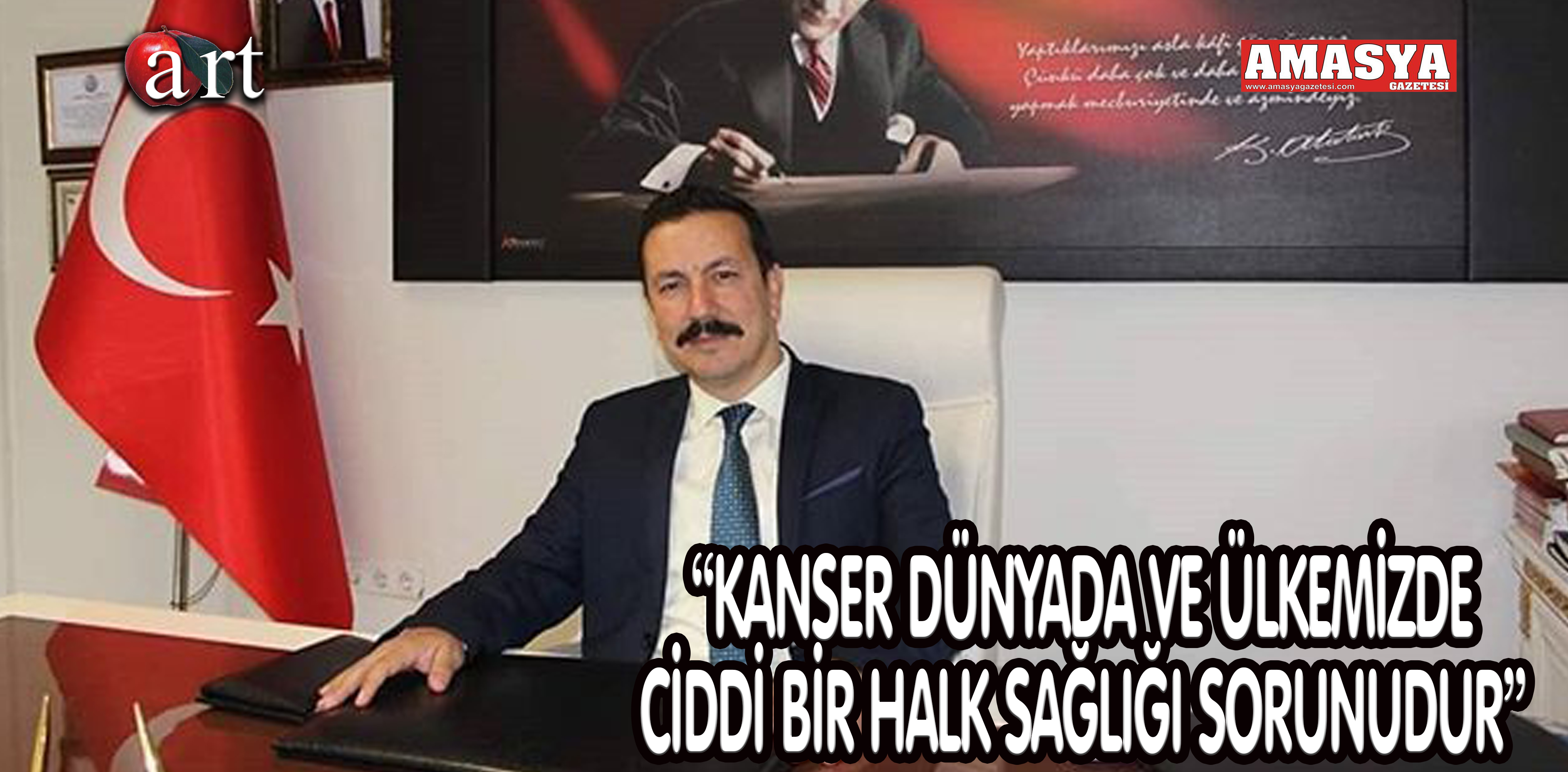 “KANSER DÜNYADA VE ÜLKEMİZDE CİDDİ BİR HALK SAĞLIĞI SORUNUDUR”