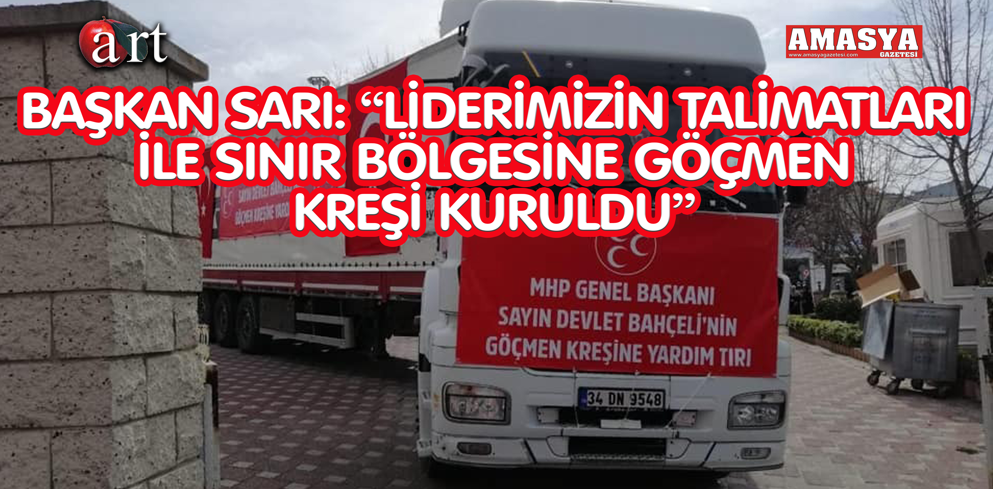 BAŞKAN SARI: “LİDERİMİZİN TALİMATLARI İLE SINIR BÖLGESİNE GÖÇMEN KREŞİ KURULDU”