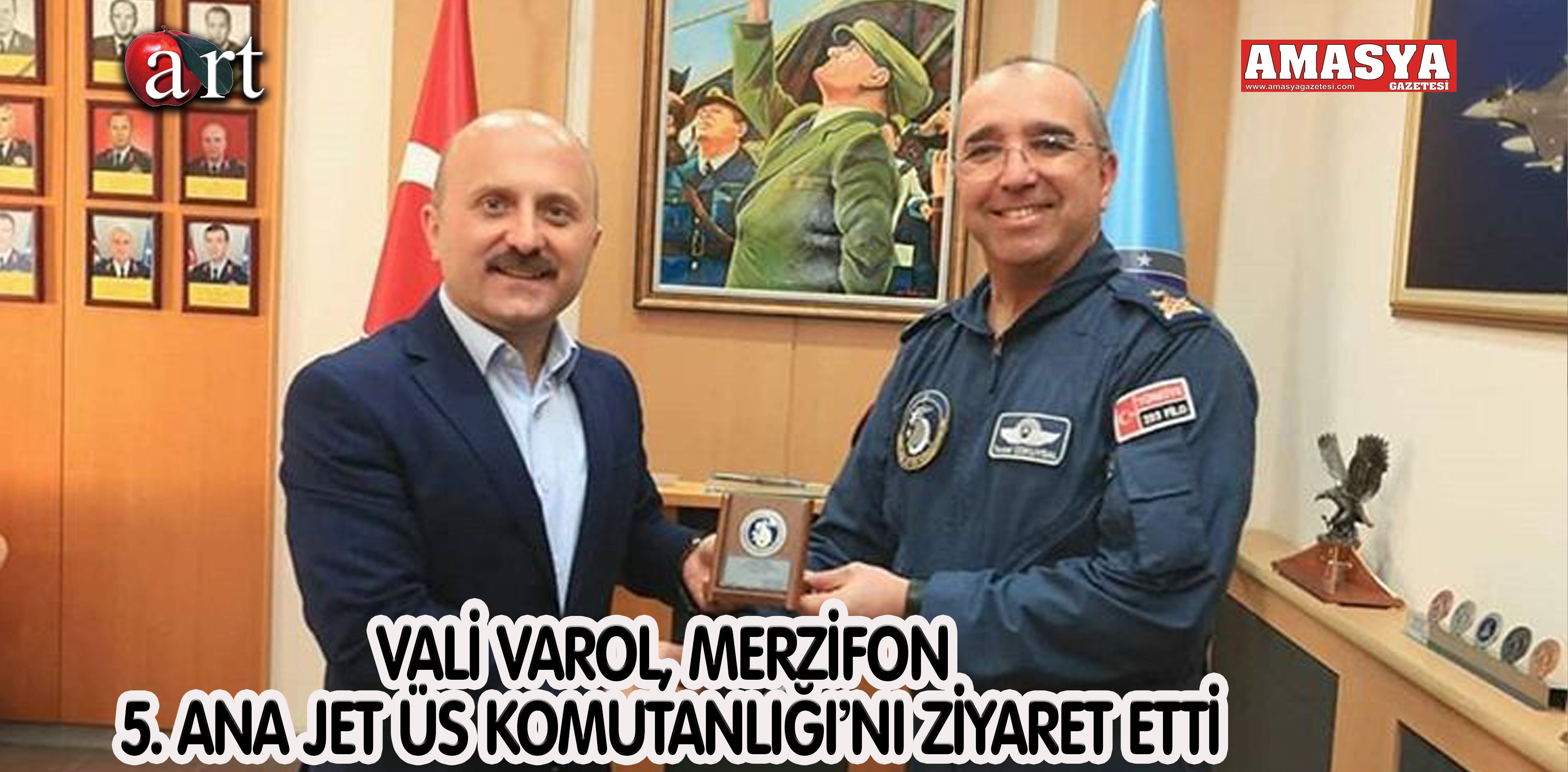 VALİ VAROL, MERZİFON 5. ANA JET ÜS KOMUTANLIĞI’NI ZİYARET ETTİ