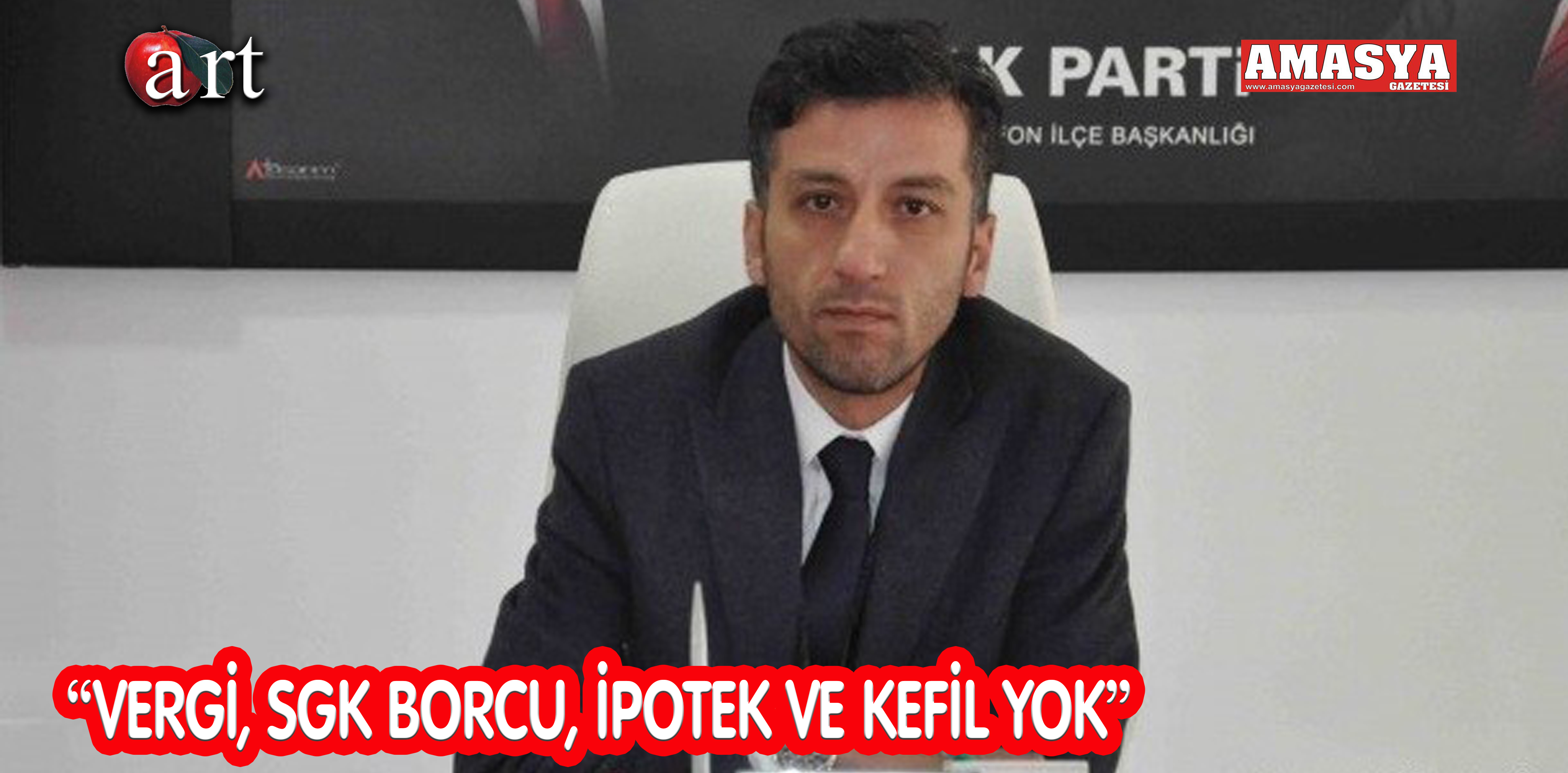 “VERGİ, SGK BORCU, İPOTEK VE KEFİL YOK”