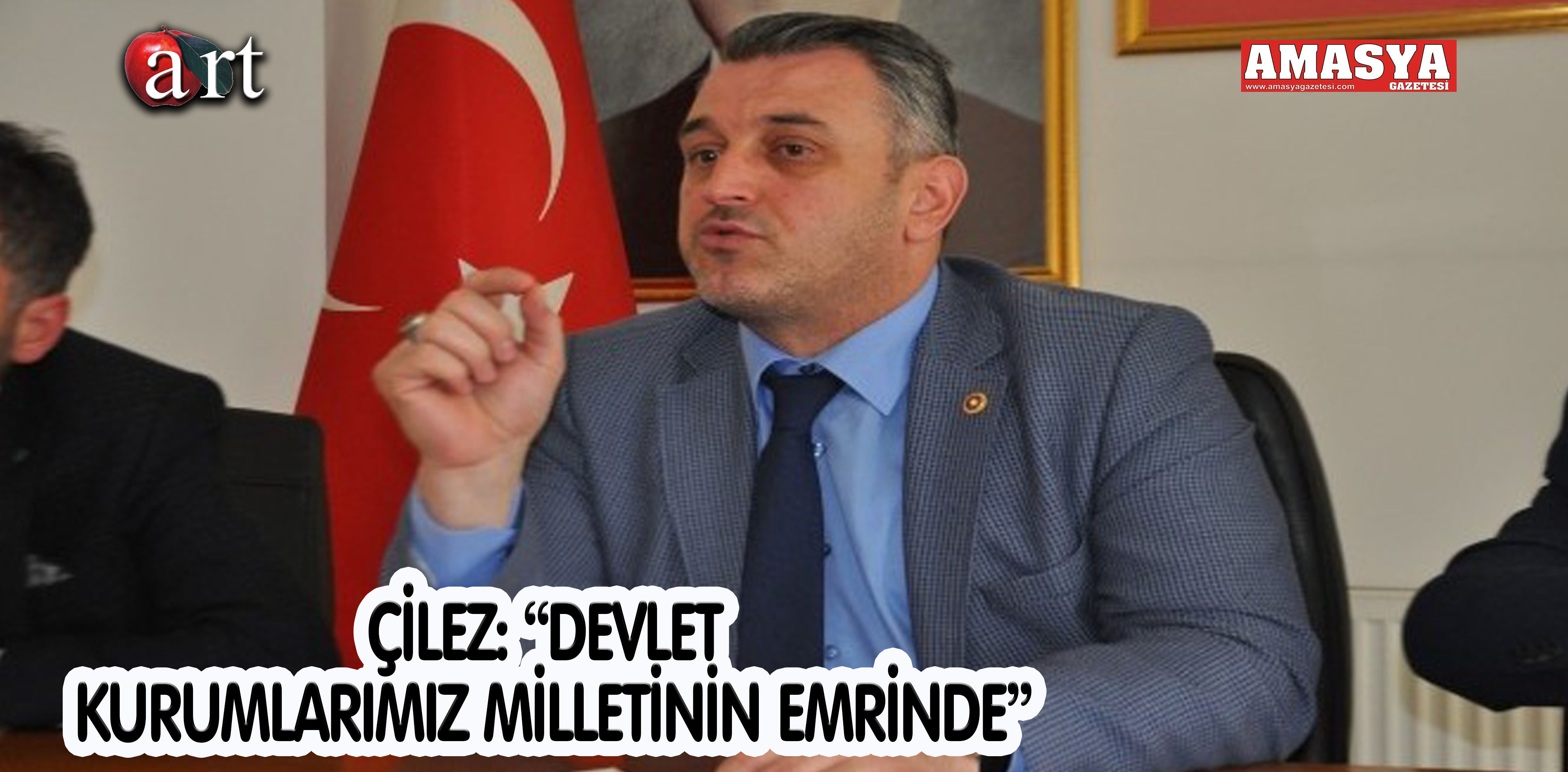 ÇİLEZ: “DEVLET KURUMLARIMIZ MİLLETİNİN EMRİNDE”