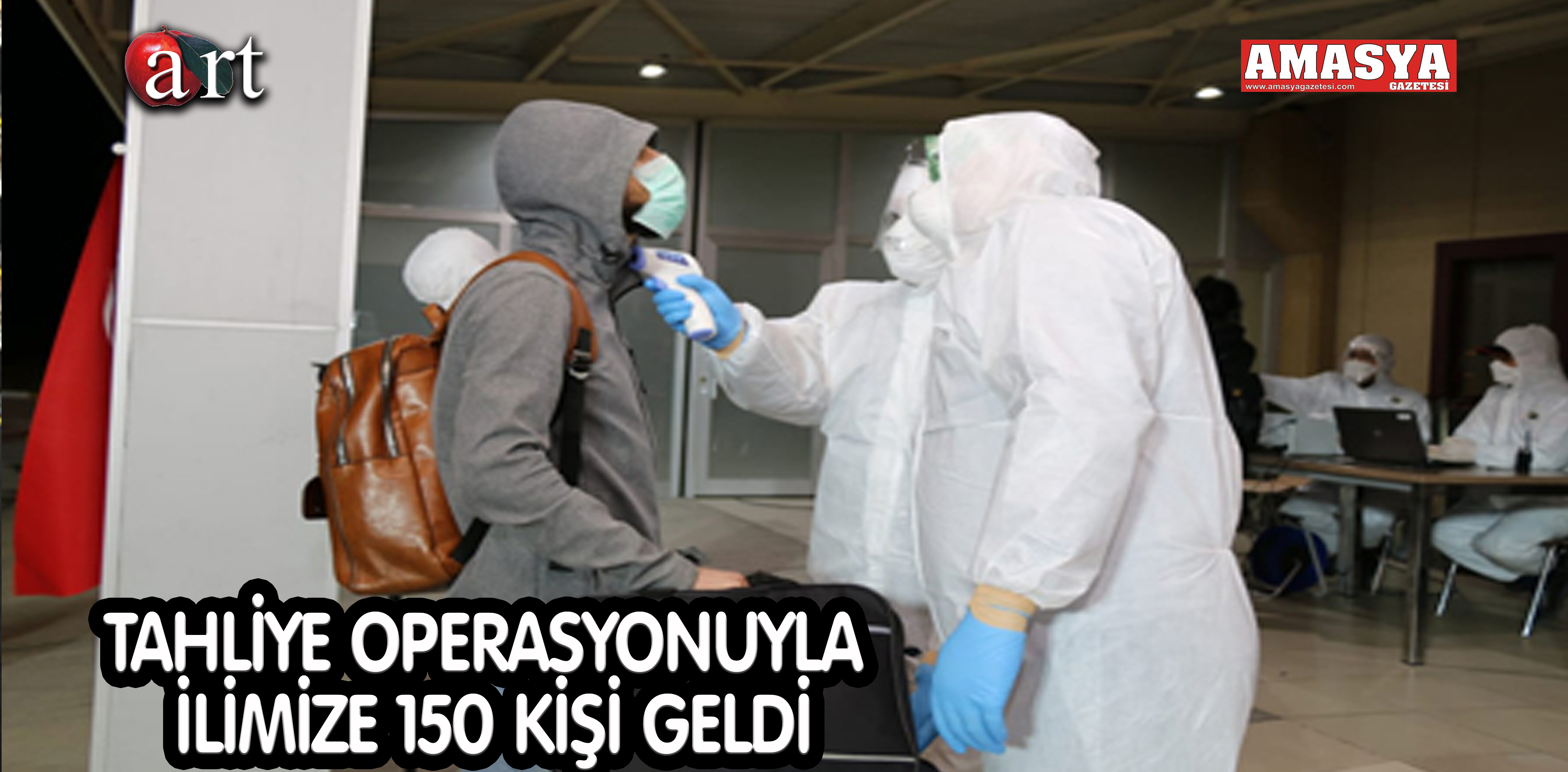 TAHLİYE OPERASYONUYLA İLİMİZE 150 KİŞİ GELDİ