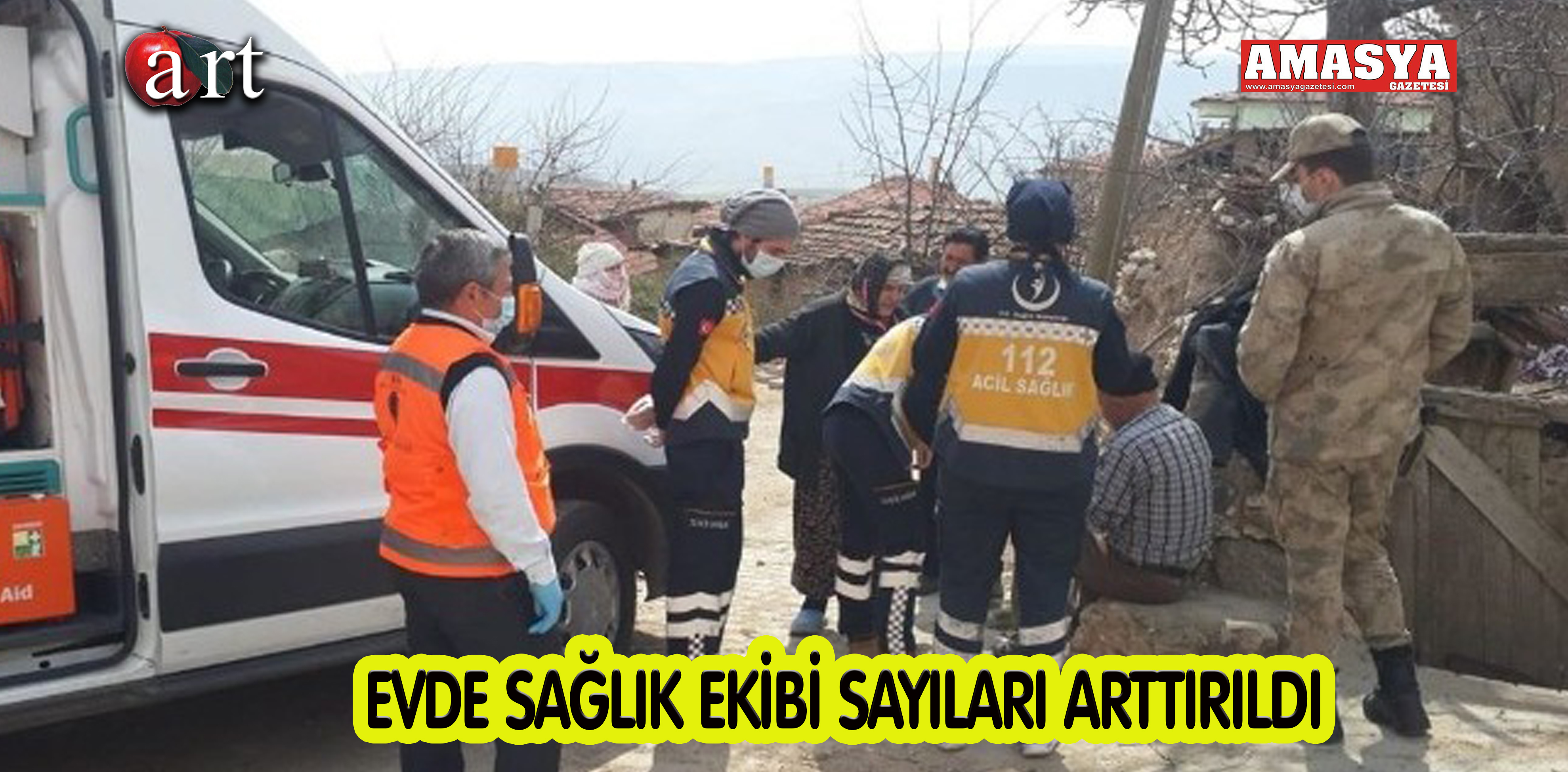 EVDE SAĞLIK EKİBİ SAYILARI ARTTIRILDI