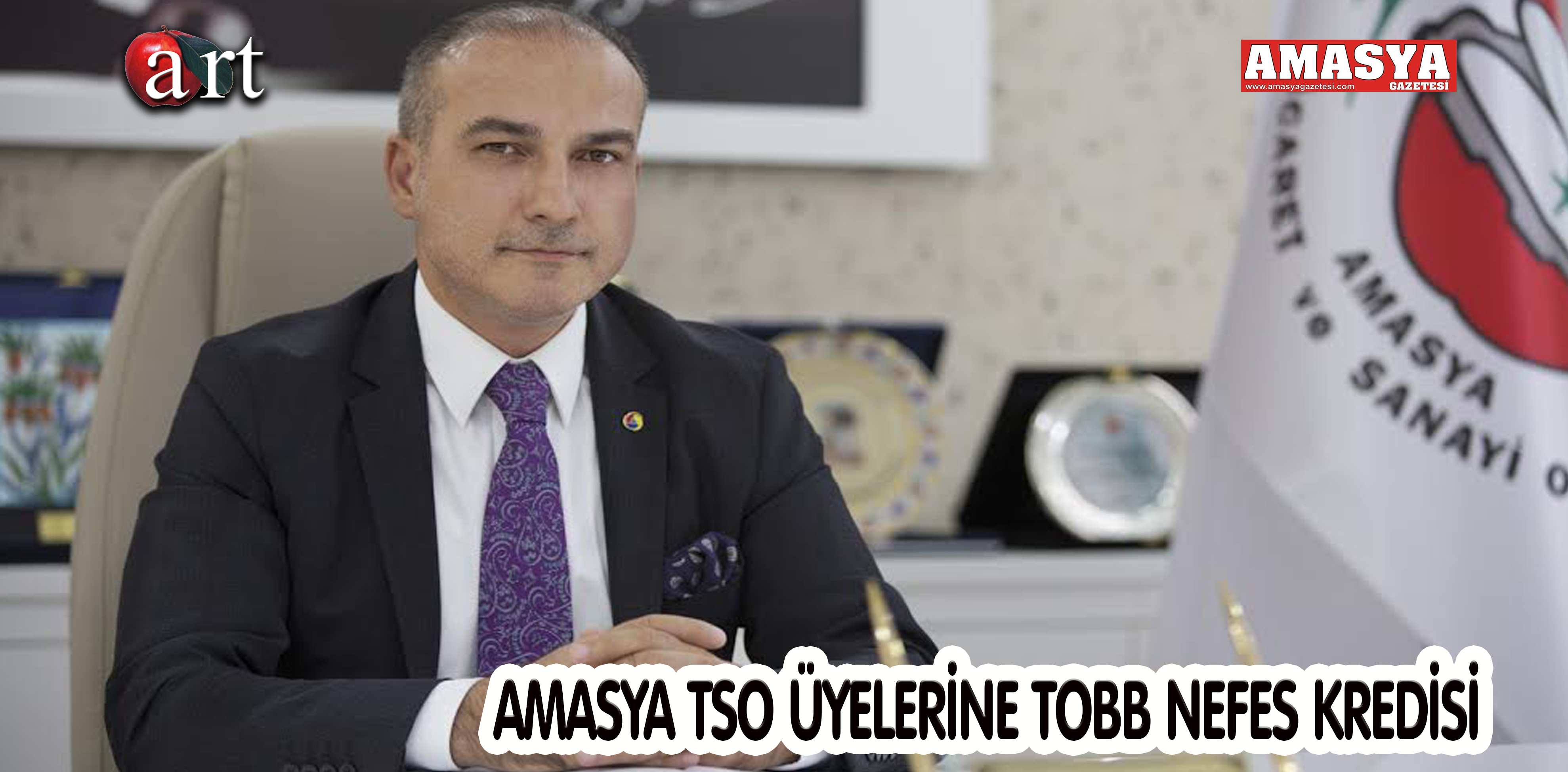 AMASYA TSO ÜYELERİNE TOBB NEFES KREDİSİ