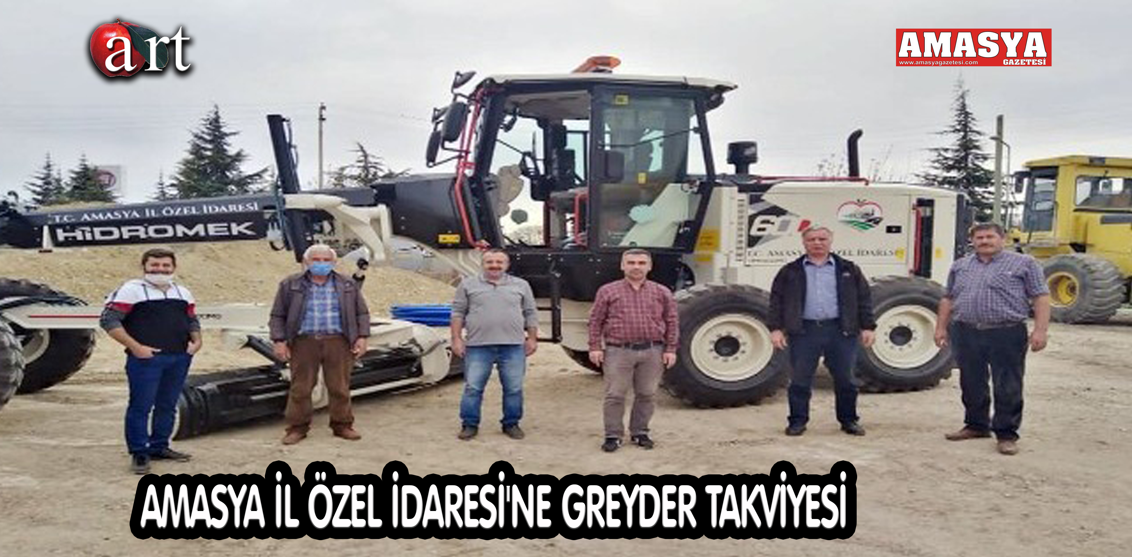 AMASYA İL ÖZEL İDARESİ’NE GREYDER TAKVİYESİ