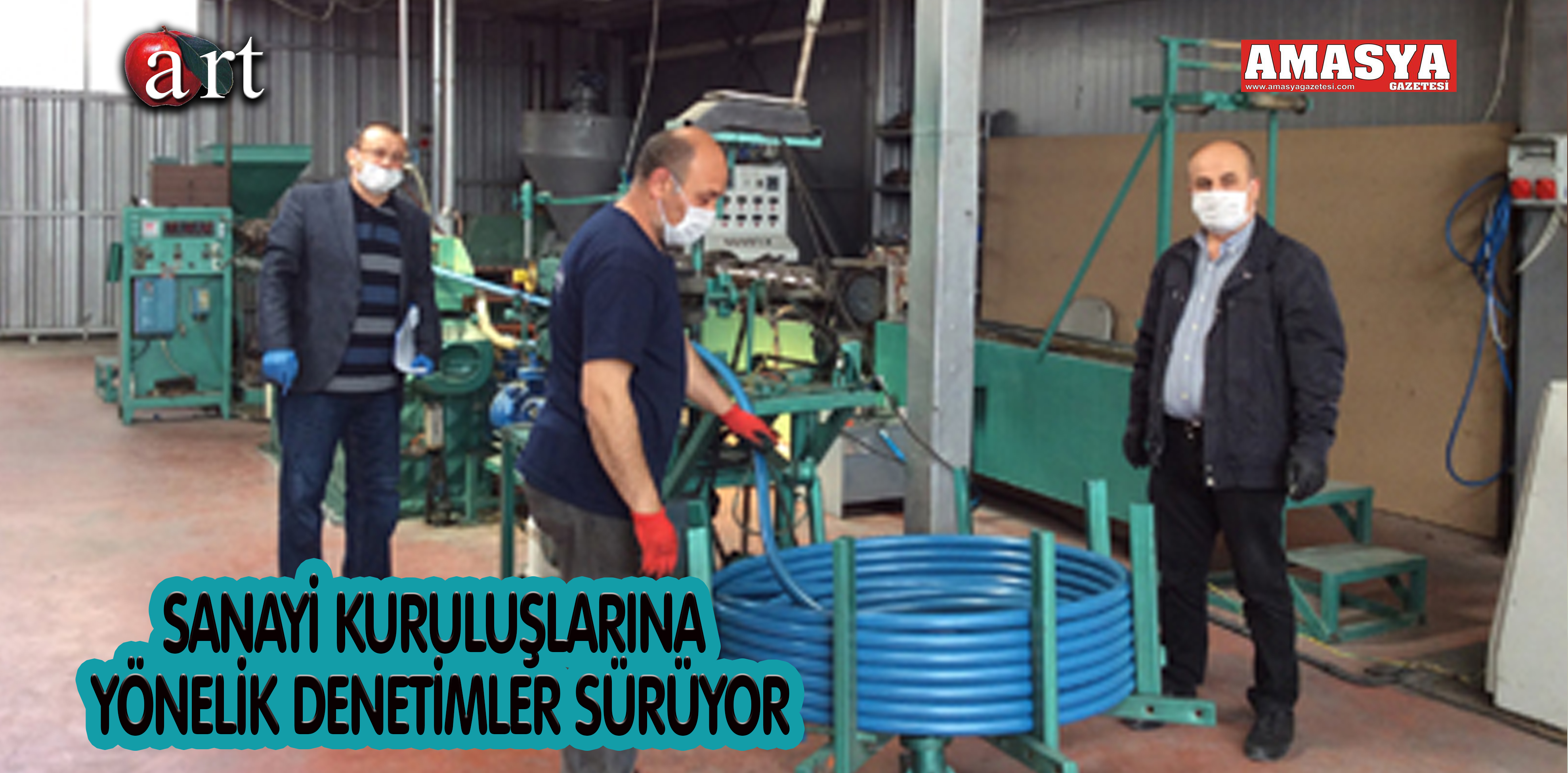 SANAYİ KURULUŞLARINA YÖNELİK DENETİMLER SÜRÜYOR