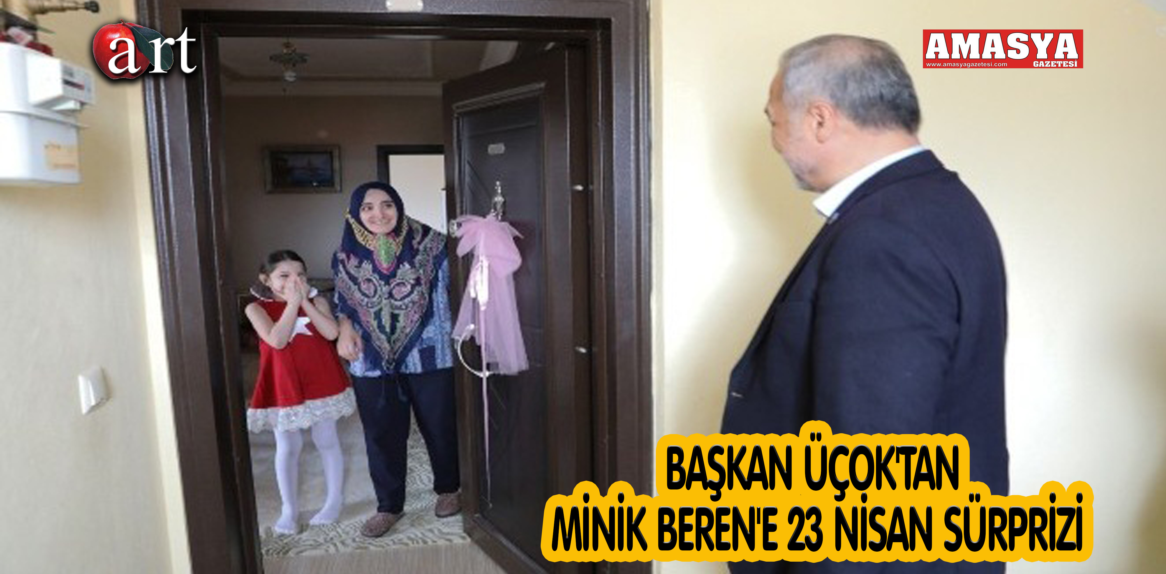 BAŞKAN ÜÇOK’TAN MİNİK BEREN’E 23 NİSAN SÜRPRİZİ