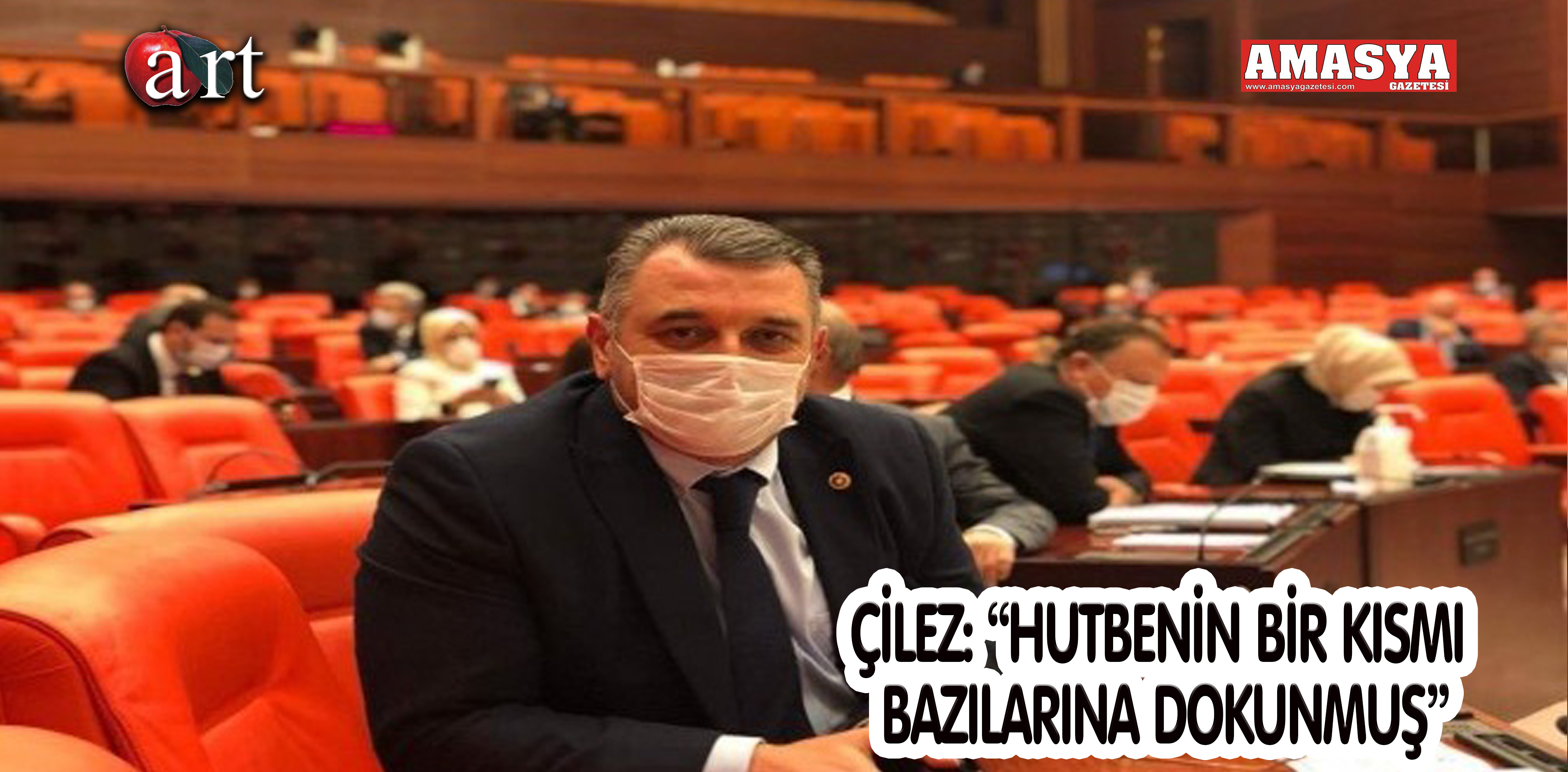 ÇİLEZ: “HUTBENİN BİR KISMI BAZILARINA DOKUNMUŞ”