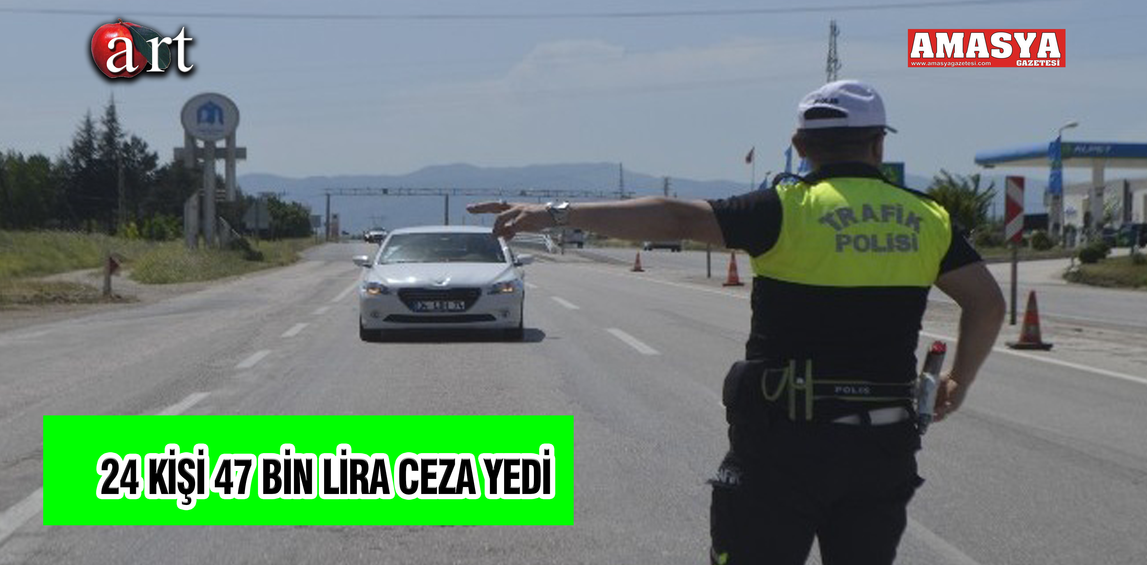 24 KİŞİ 47 BİN LİRA CEZA YEDİ