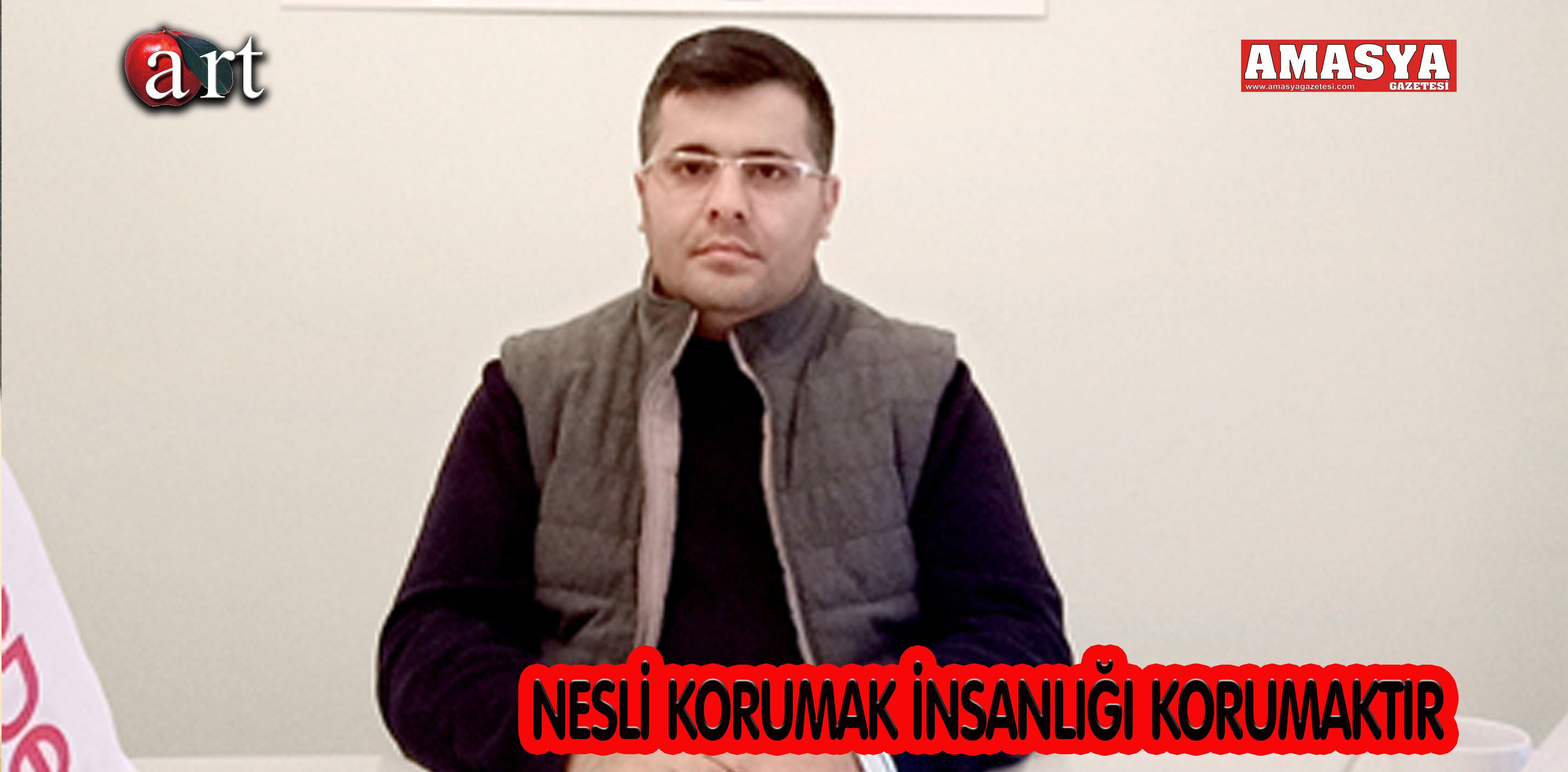 NESLİ KORUMAK İNSANLIĞI KORUMAKTIR