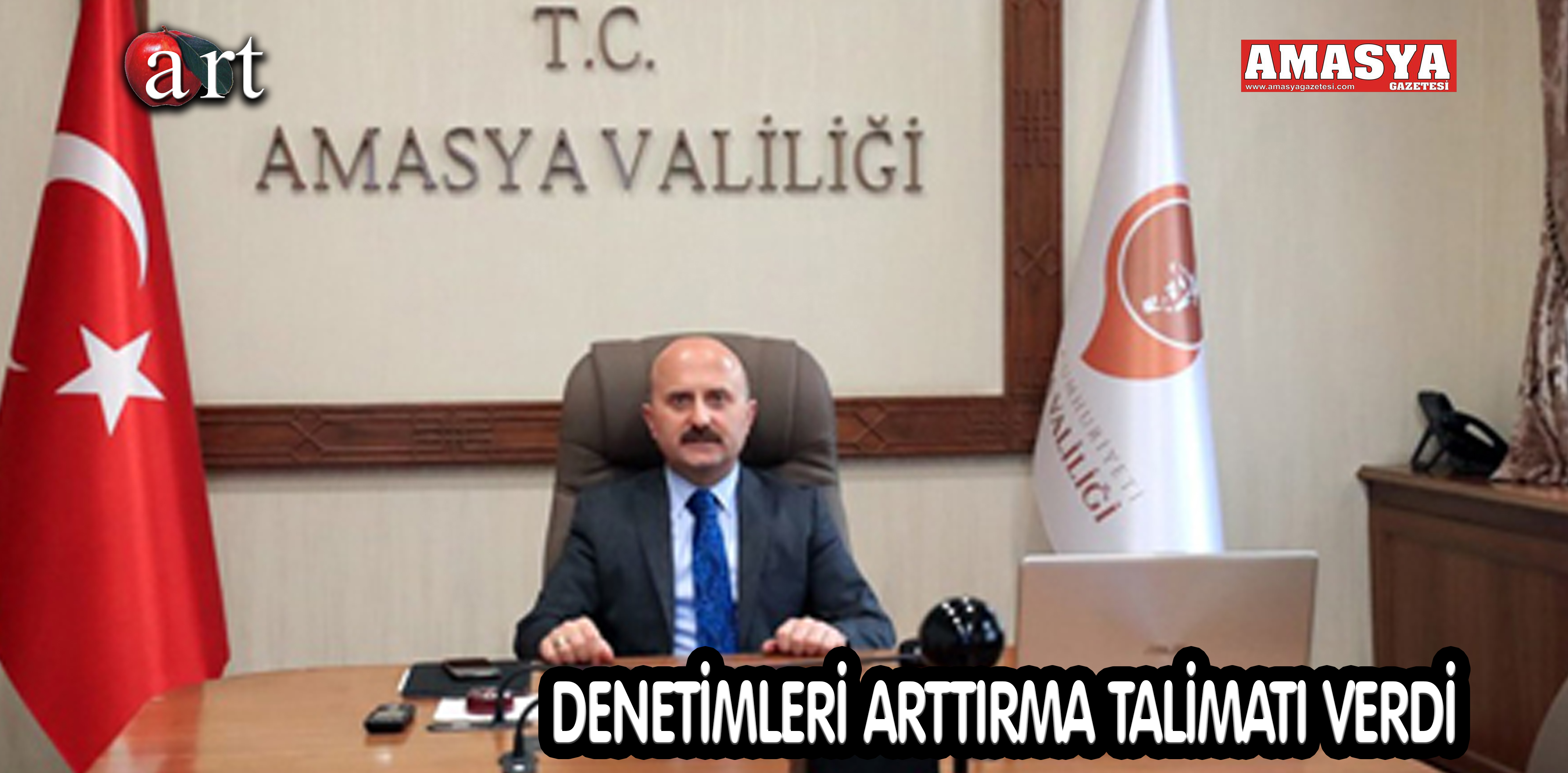 DENETİMLERİ ARTTIRMA TALİMATI VERDİ