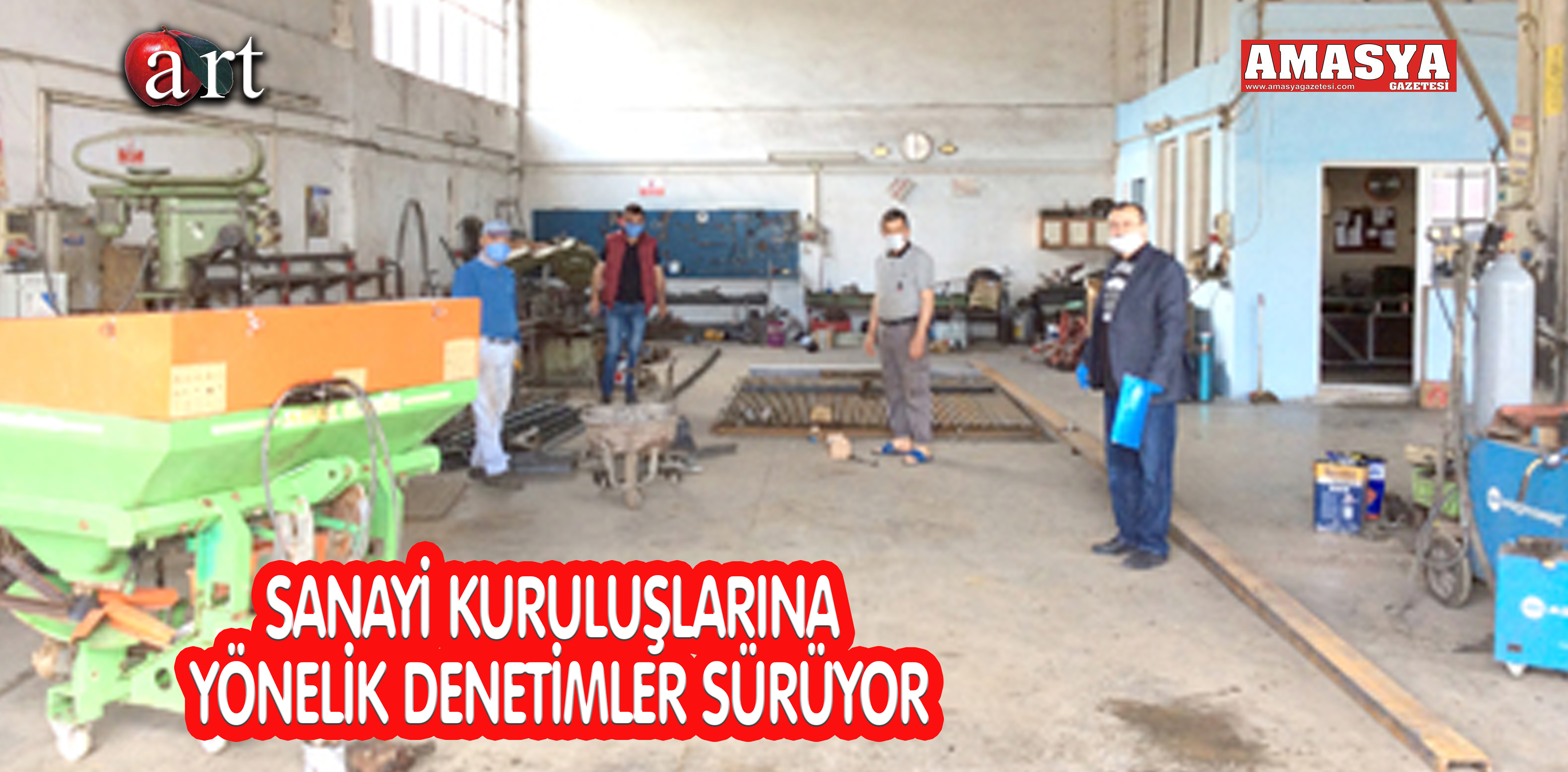 SANAYİ KURULUŞLARINA YÖNELİK DENETİMLER SÜRÜYOR