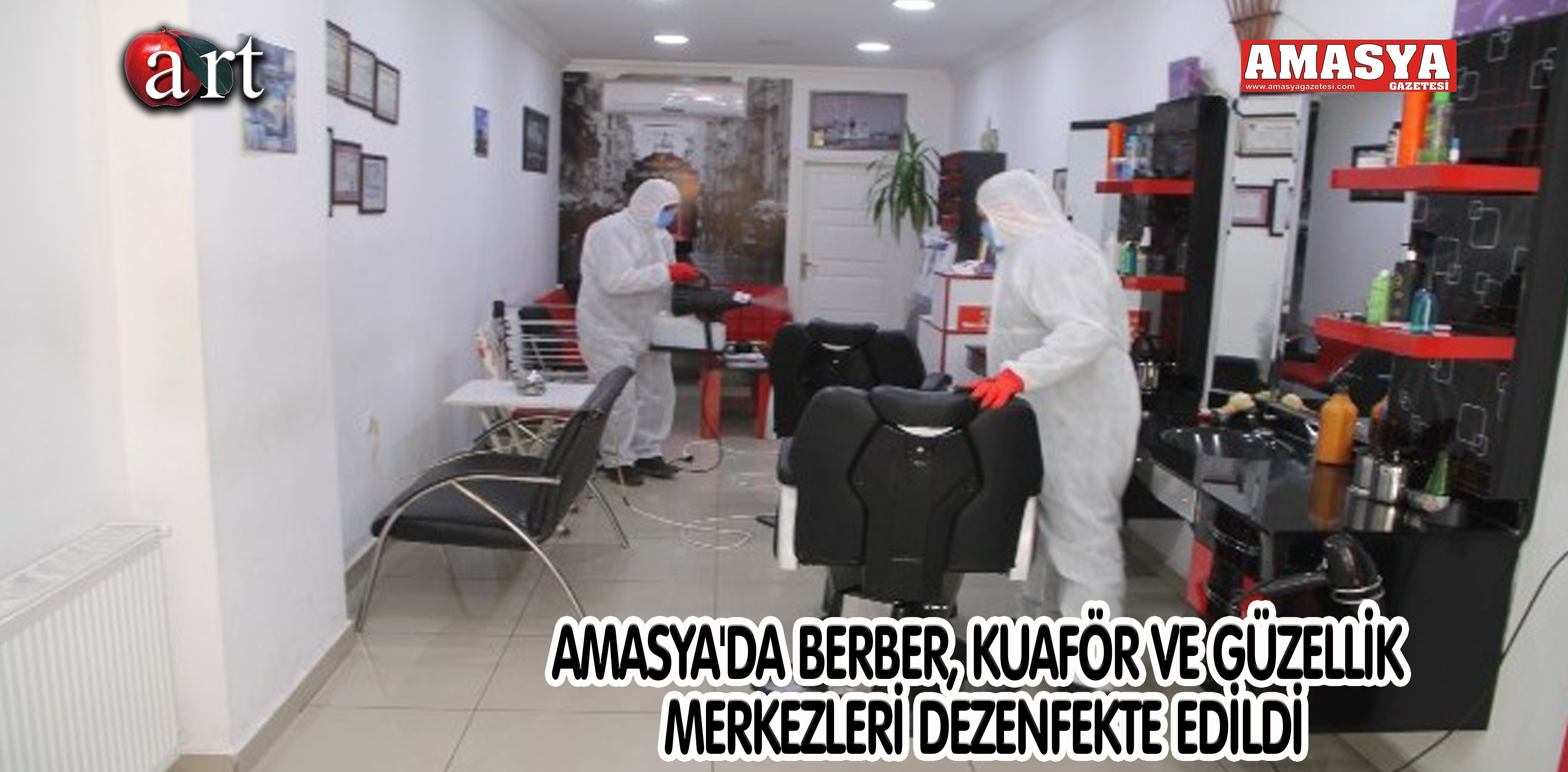 AMASYA’DA BERBER, KUAFÖR VE GÜZELLİK MERKEZLERİ DEZENFEKTE EDİLDİ