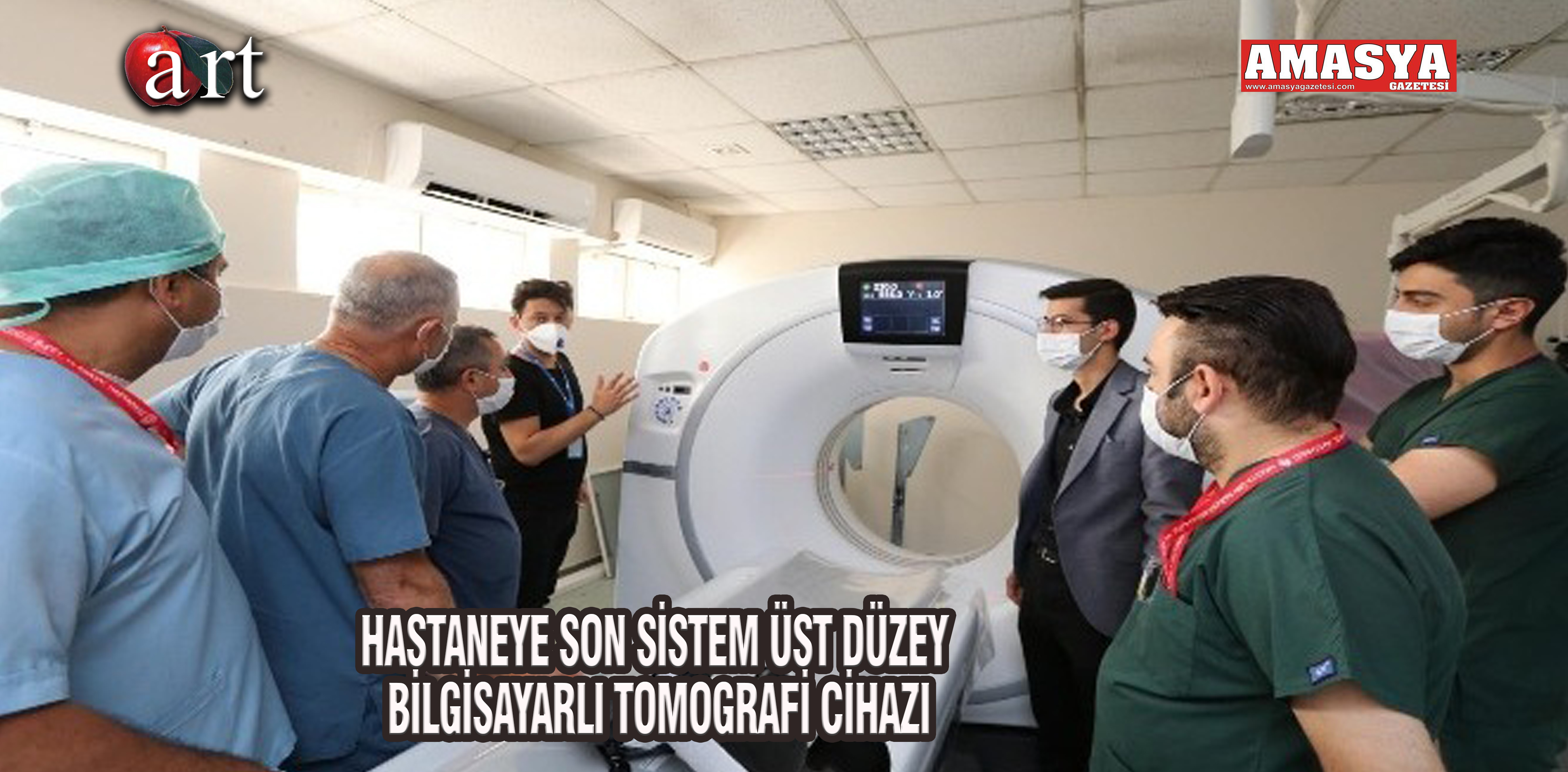 HASTANEYE SON SİSTEM ÜST DÜZEY BİLGİSAYARLI TOMOGRAFİ CİHAZI