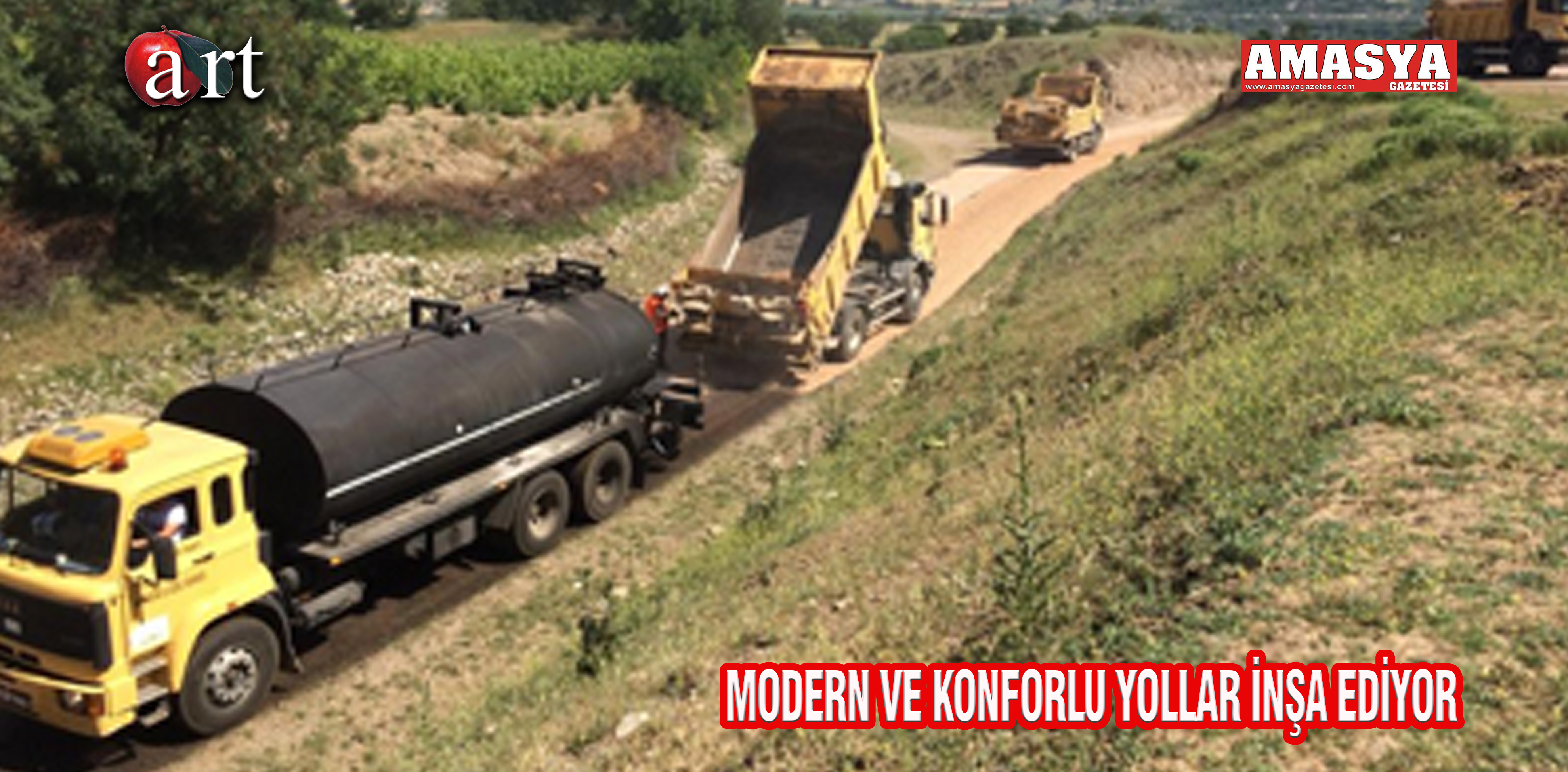 MODERN VE KONFORLU YOLLAR İNŞA EDİYOR