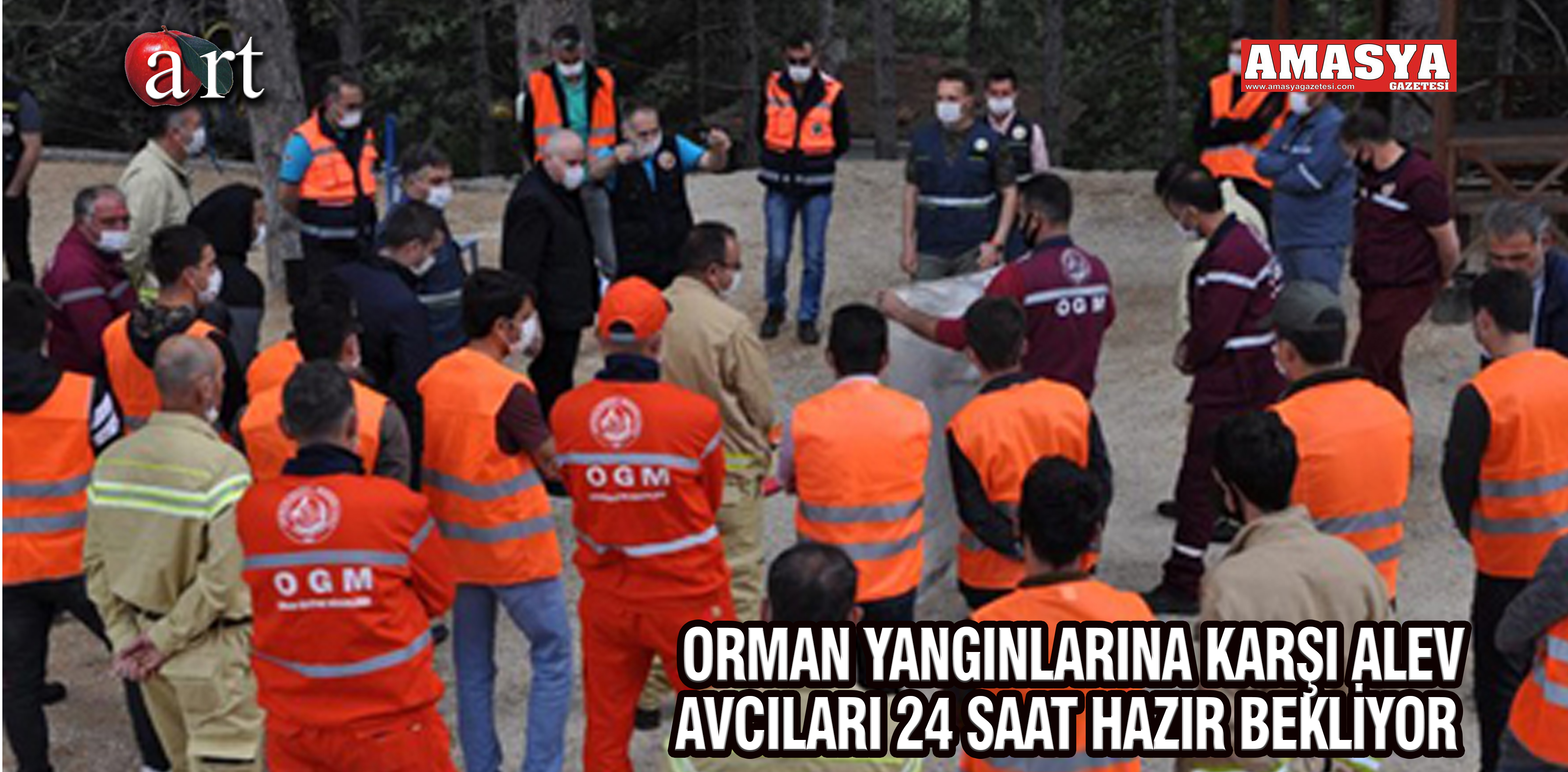 ORMAN YANGINLARINA KARŞI ALEV AVCILARI 24 SAAT HAZIR BEKLİYOR