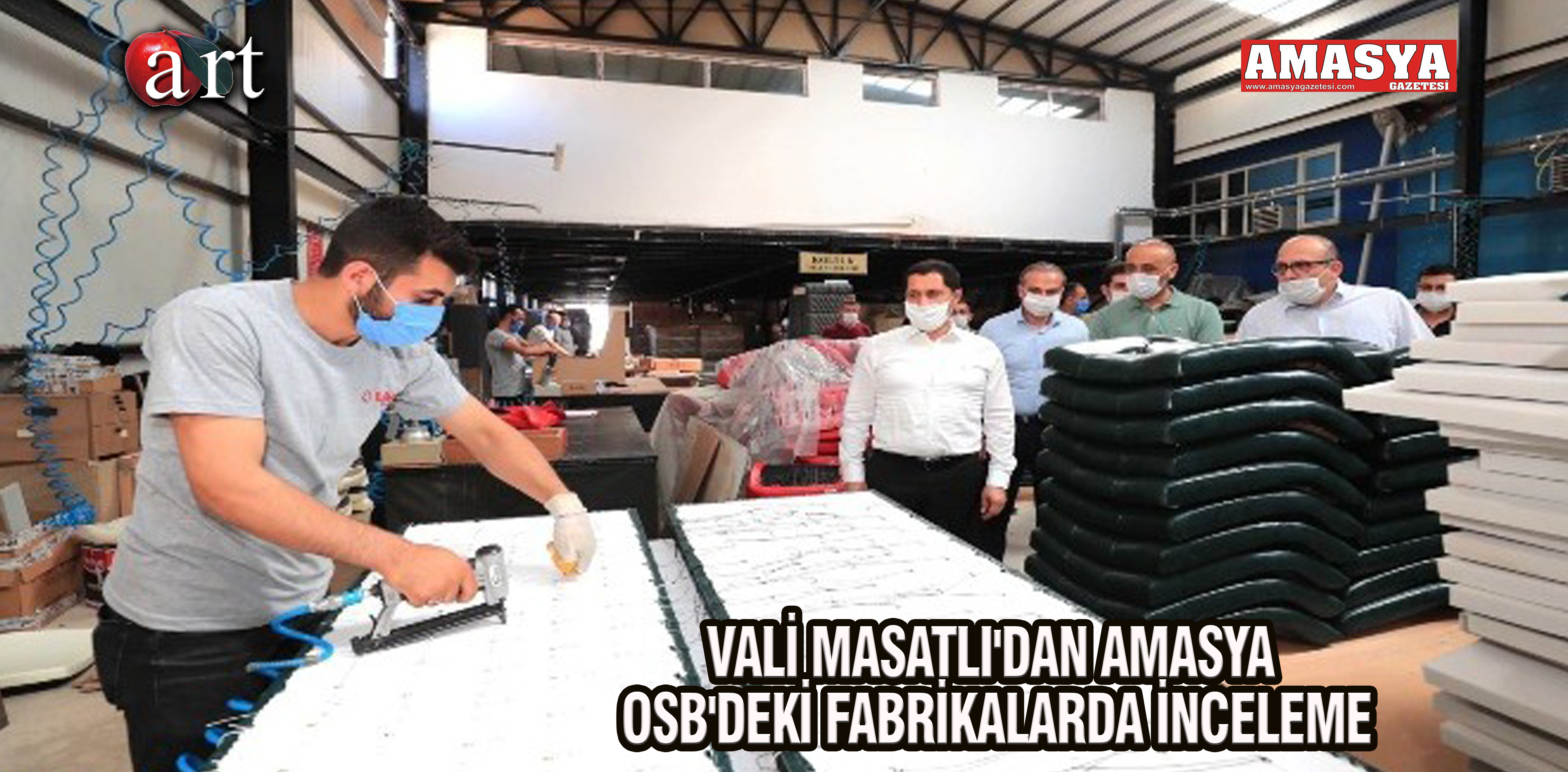 VALİ MASATLI’DAN AMASYA OSB’DEKİ FABRİKALARDA İNCELEME