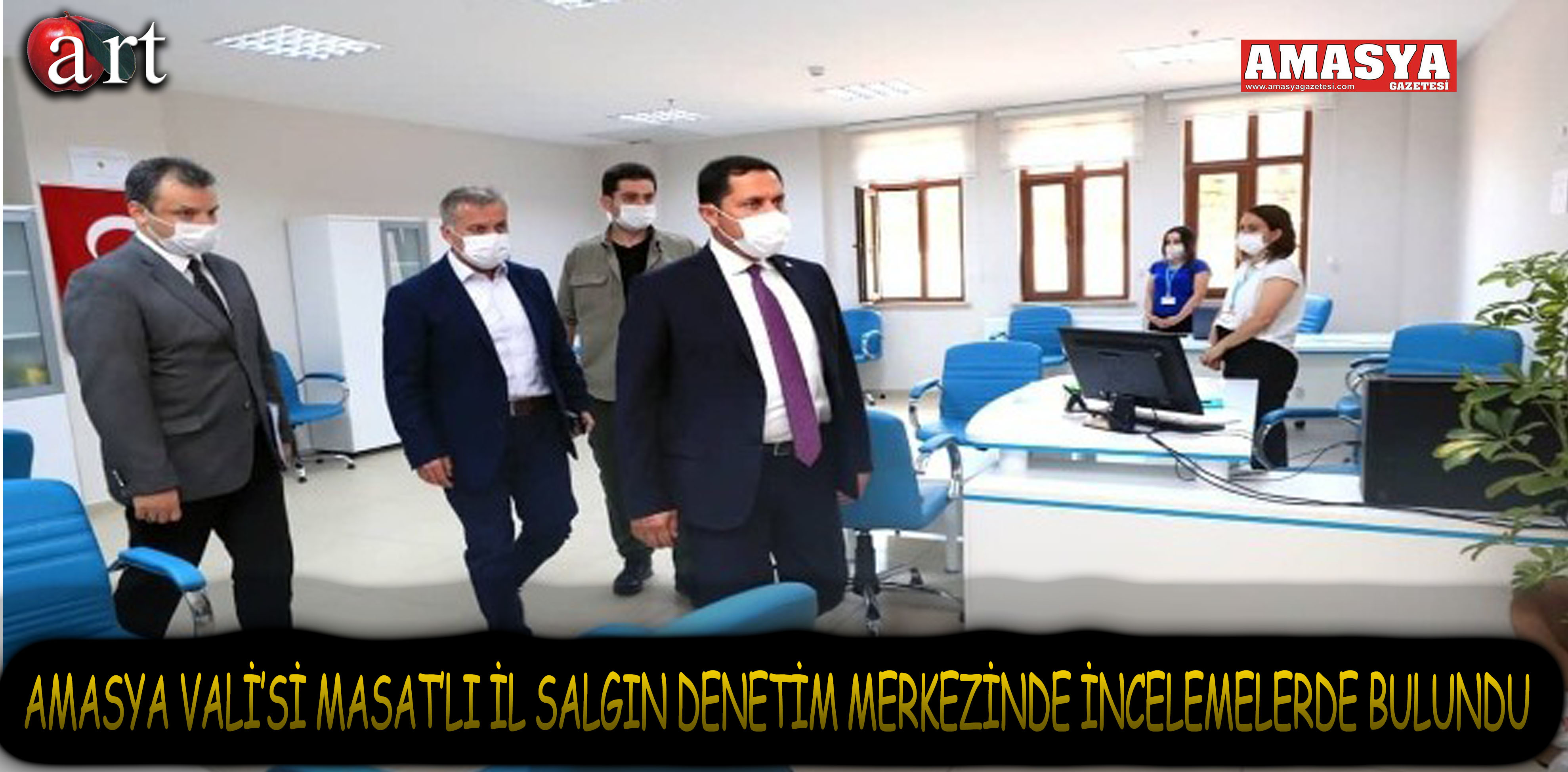 AMASYA VALİ’Sİ MASATLI İL SALGIN DENETİM MERKEZİNDE İNCELEMELERDE BULUNDU