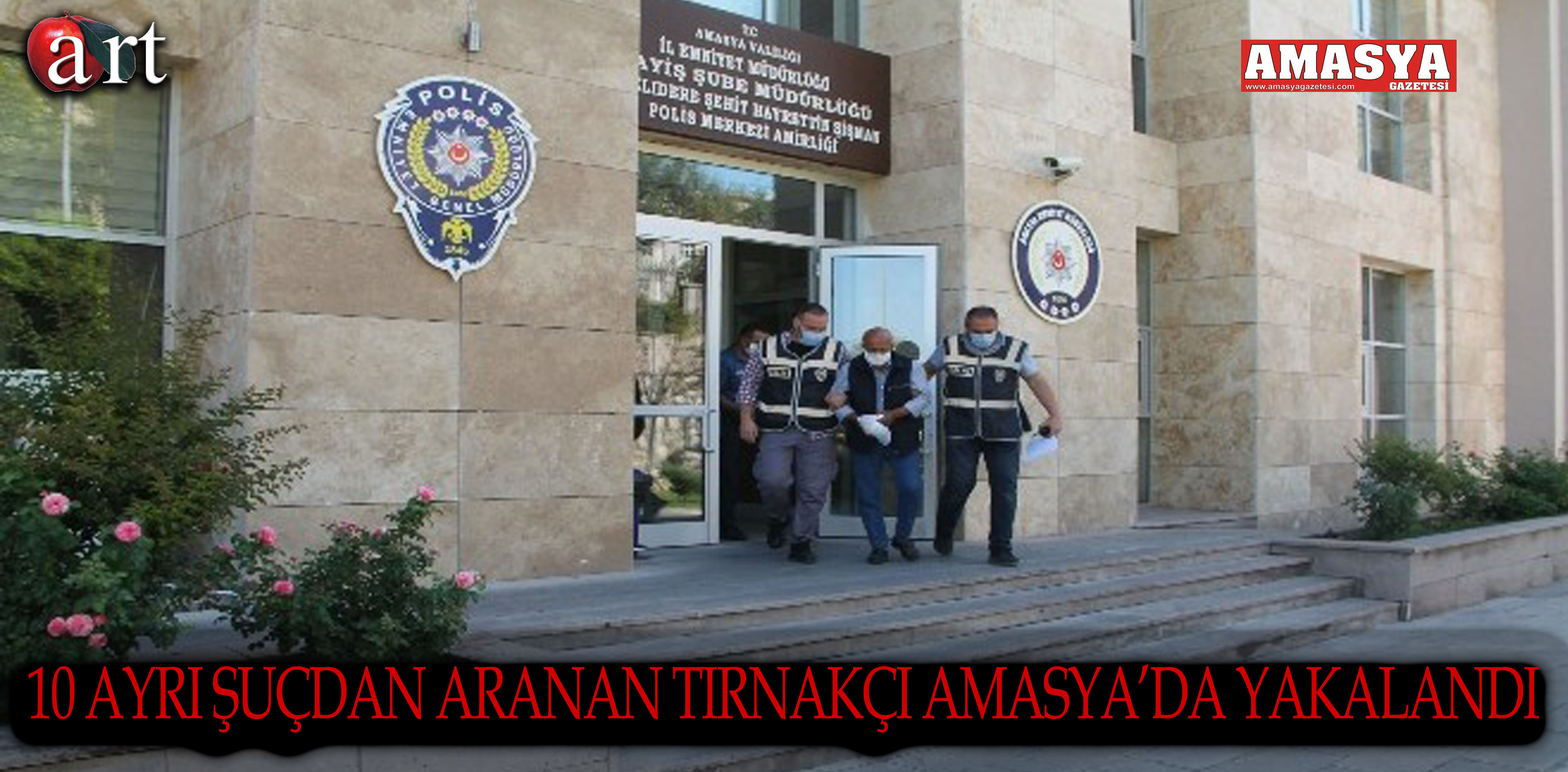 10 AYRI ŞUÇDAN ARANAN TIRNAKÇI AMASYA’DA YAKALANDI