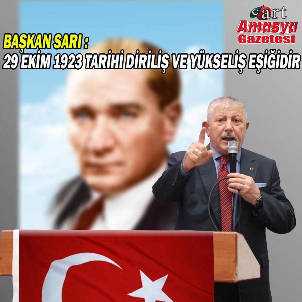 BAŞKAN SAR: ‘29 EKİM 1923 TARİHİ DİRİLİŞ VE YÜKSELİŞ EŞİĞİDİR’