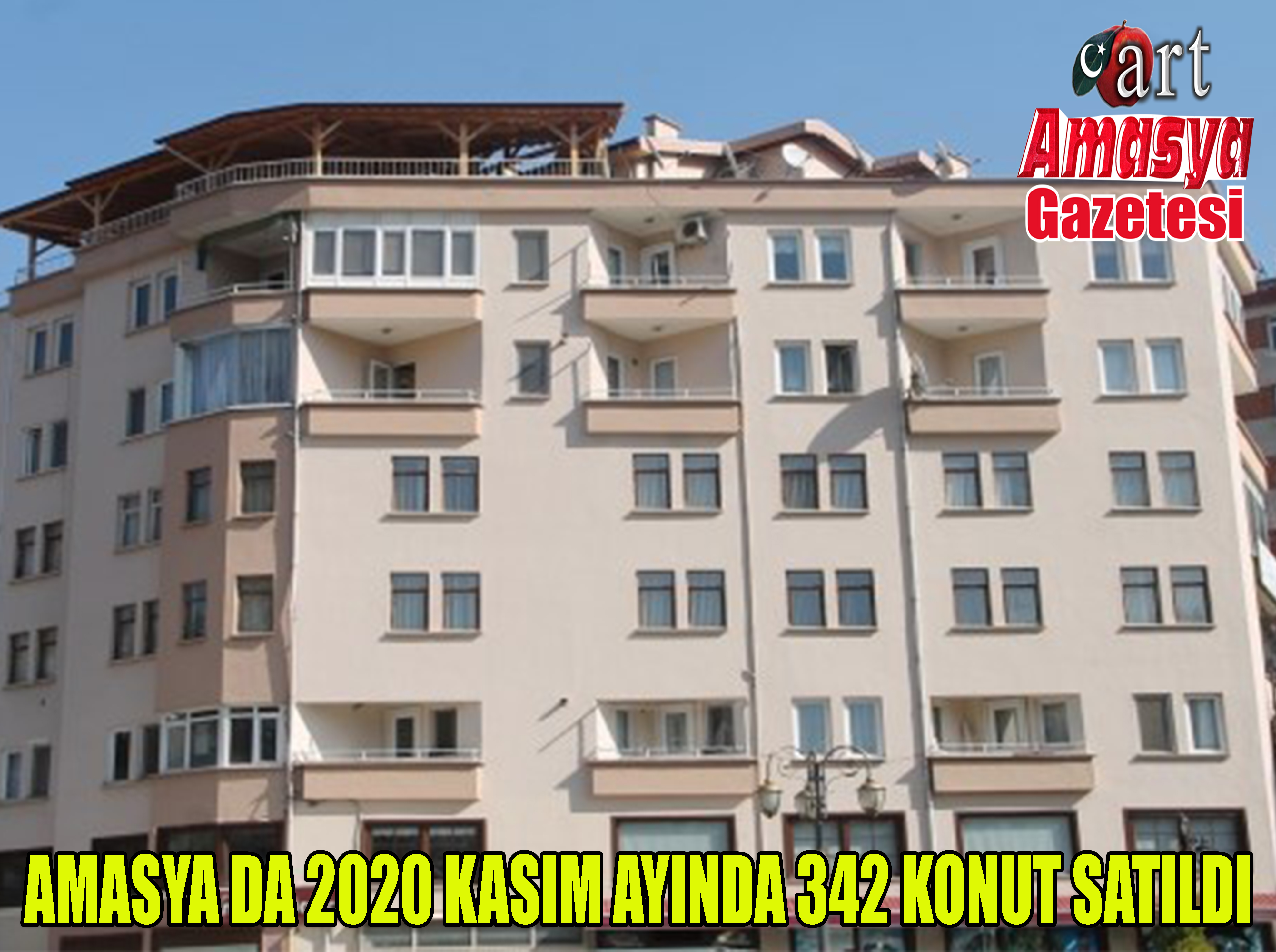 AMASYA DA 2020 KASIM AYINDA 342 KONUT SATILDI