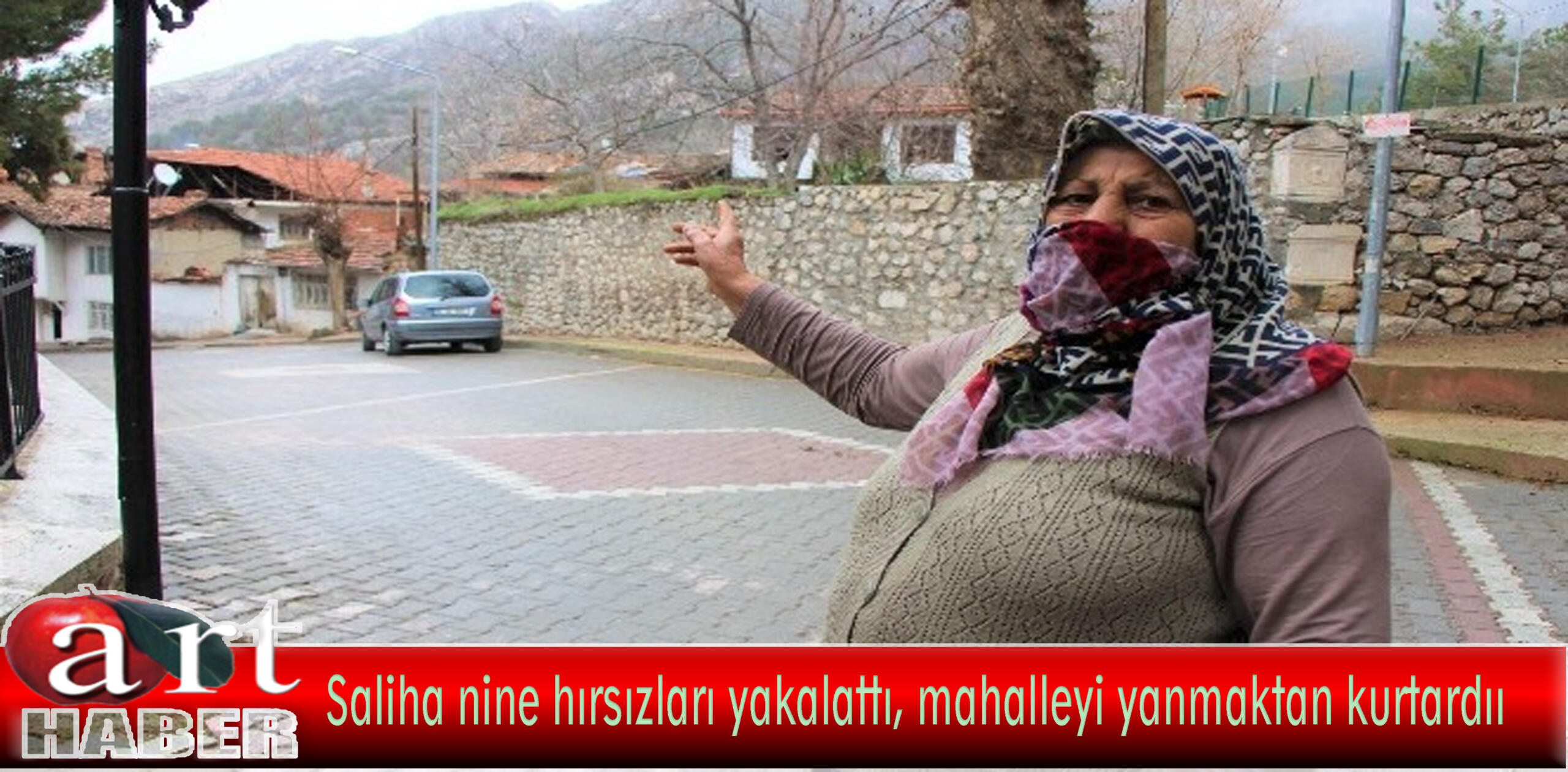 Saliha nine hırsızları yakalattı, mahalleyi yanmaktan kurtardı