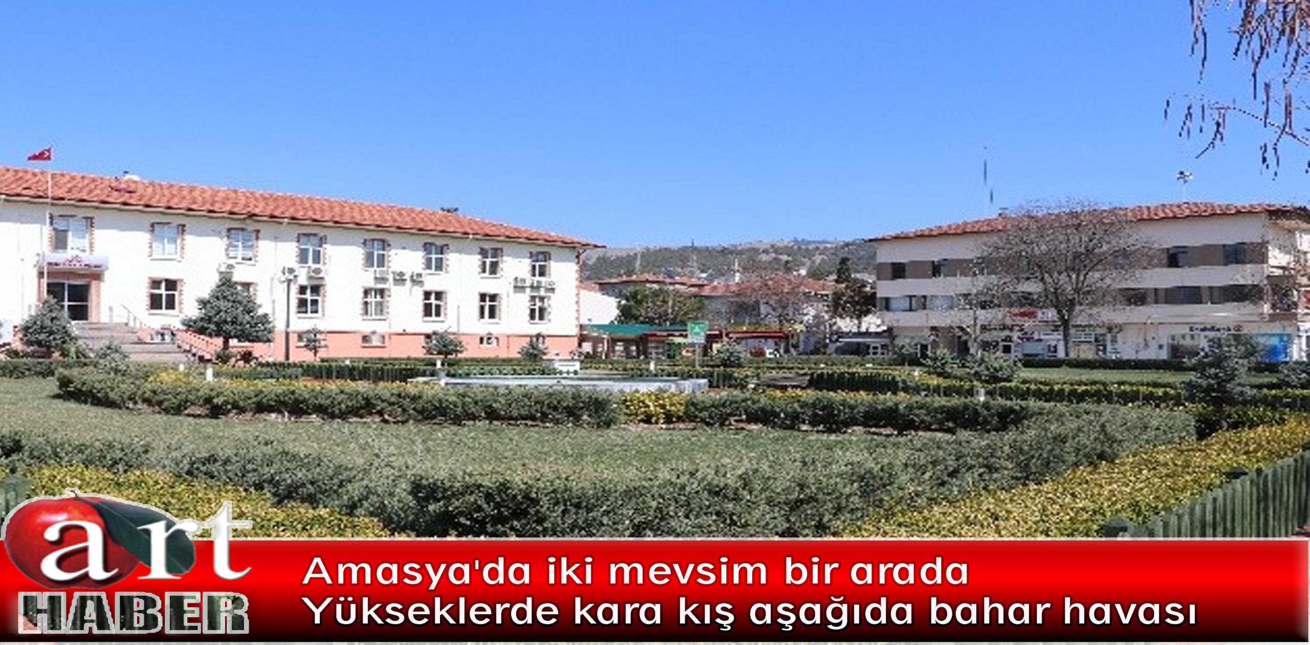 Amasya’da iki mevsim bir arada yükseklerde kara kış aşağıda bahar havası