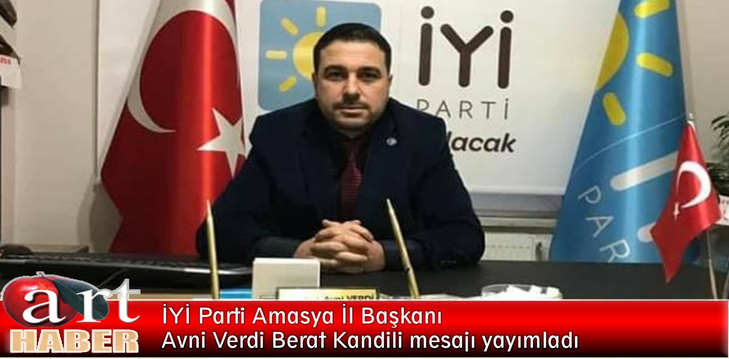 İYİ Parti Amasya İl Başkanı Avni Verdi, Berat Kandili mesajı yayımladı.