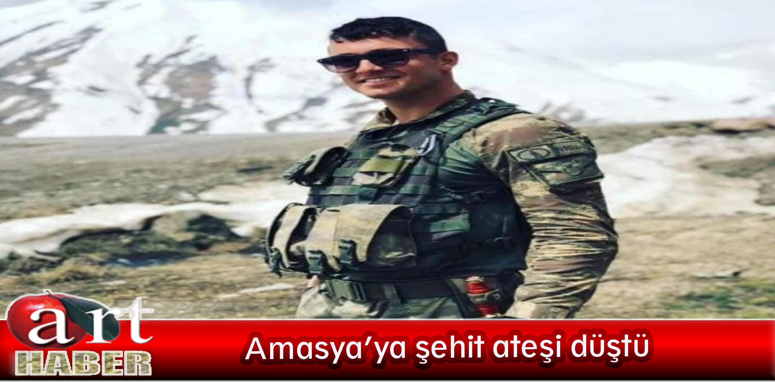 Amasya’ya şehit ateşi düştü