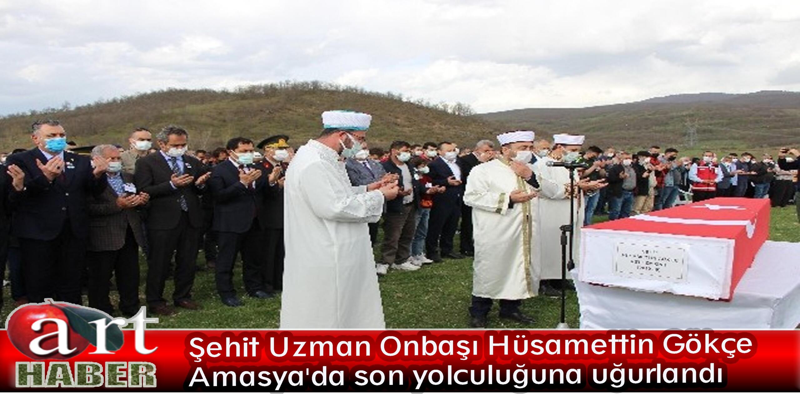 Şehit Uzman Onbaşı Hüsamettin Gökçe Amasya’da son yolculuğuna uğurlandı