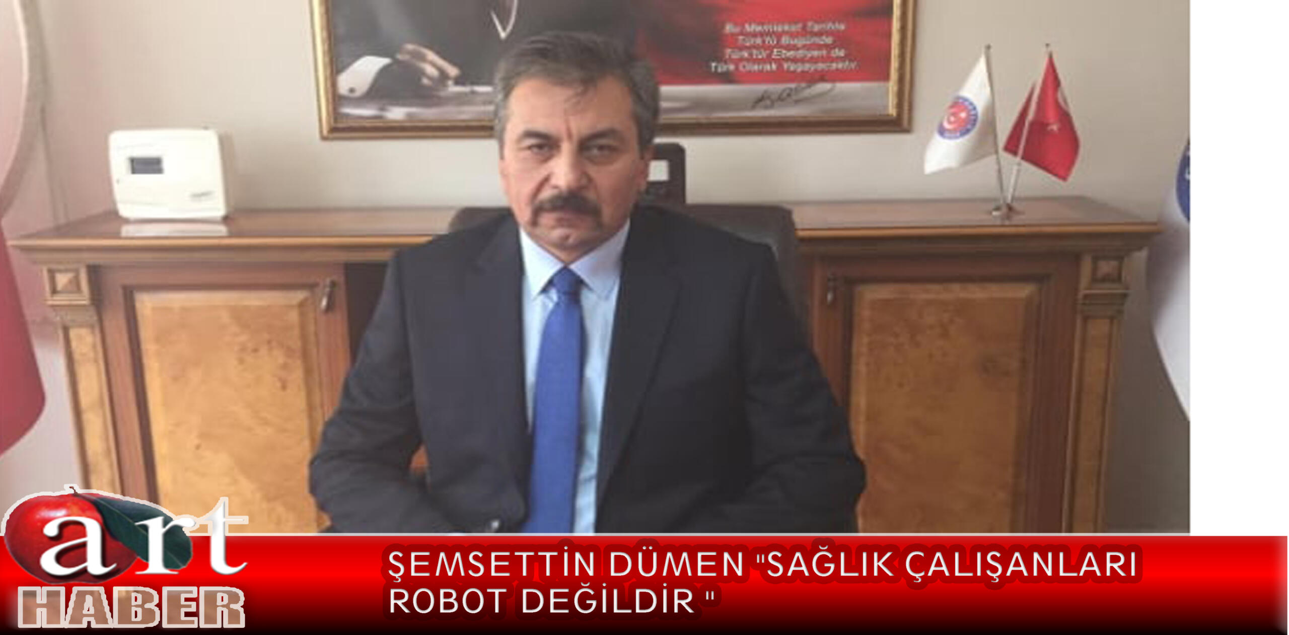 Şemsettin Dümen “Sağlık Çalışanları Robot Değildir ”