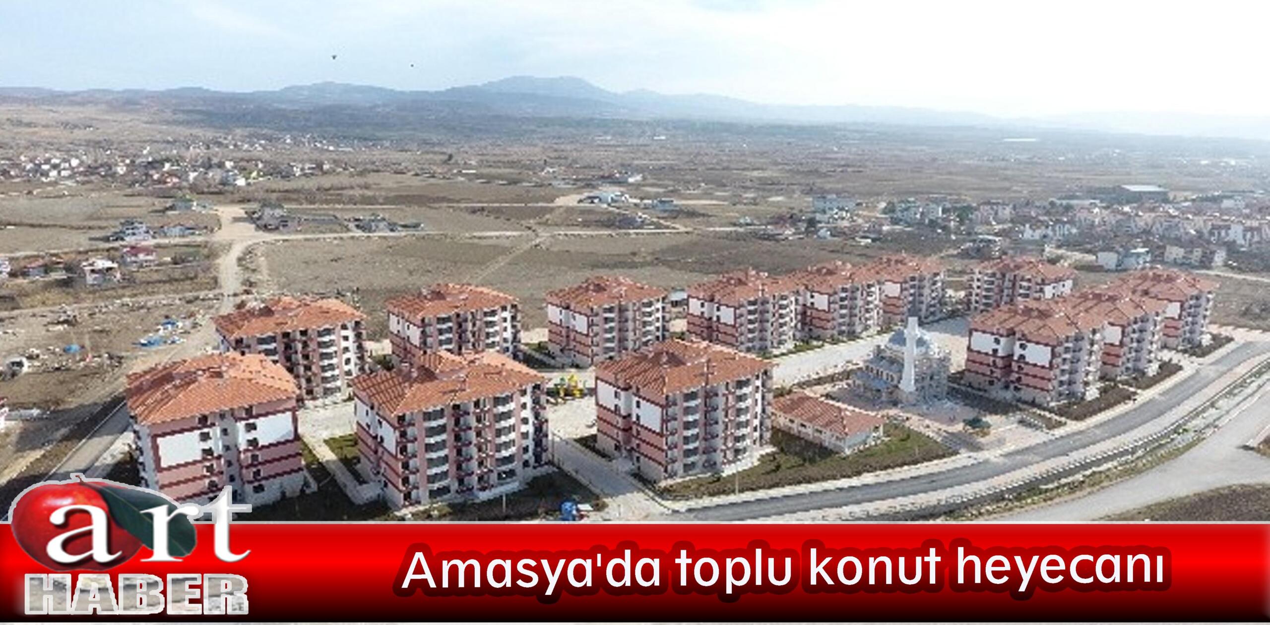 Amasya’da toplu konut heyecanı