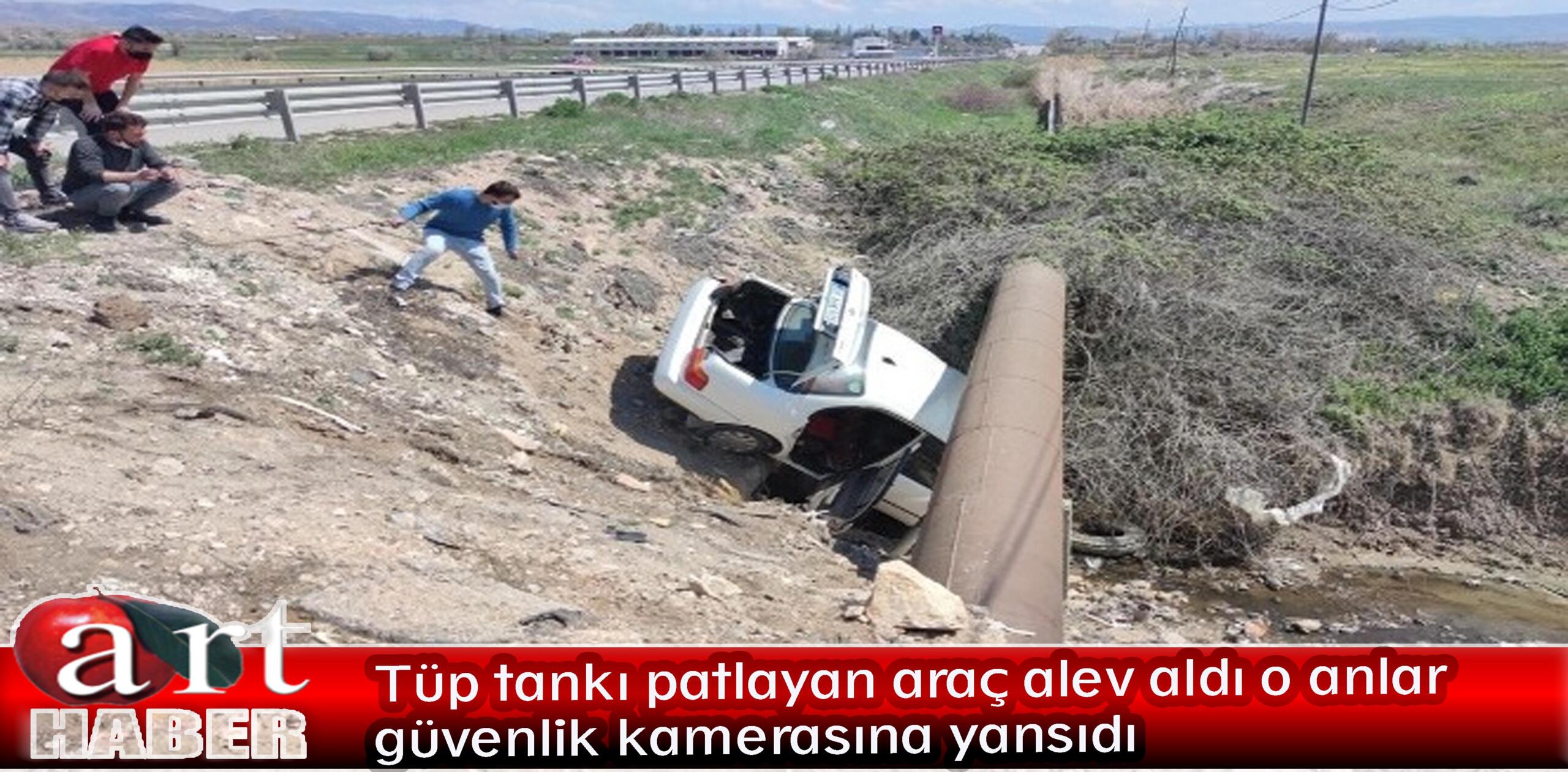 Tüp tankı patlayan araç alev aldı o anlar güvenlik kamerasına yansıdı