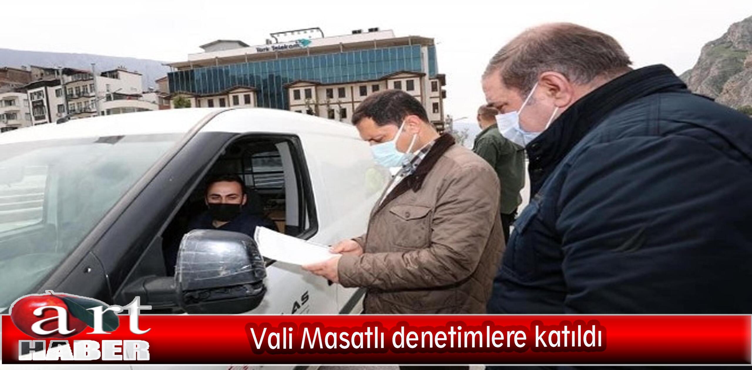 Vali Masatlı denetimlere katıldı