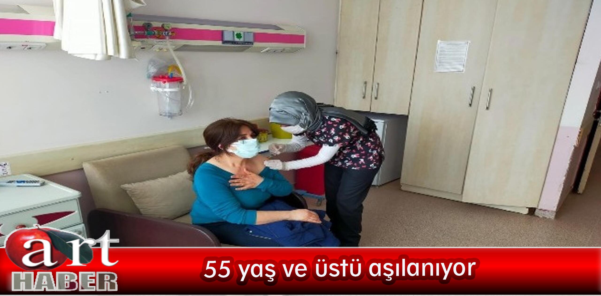 55 yaş ve üstü aşılanıyor