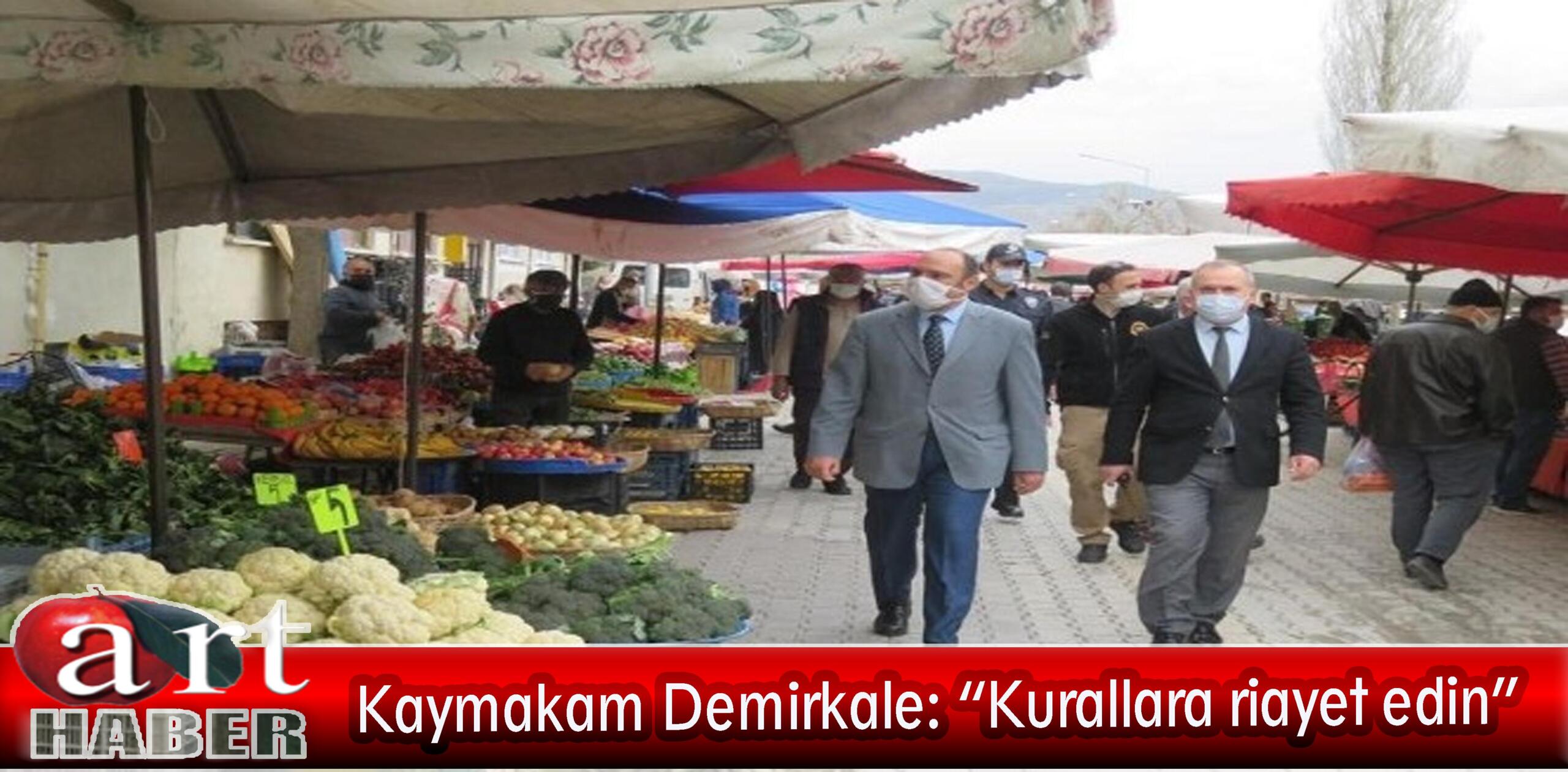 Kaymakam Demirkale: “Kurallara riayet edin”