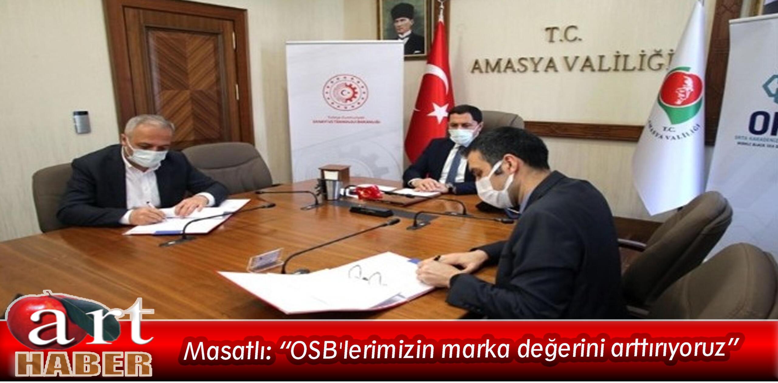 Masatlı: “OSB’lerimizin marka değerini arttırıyoruz”