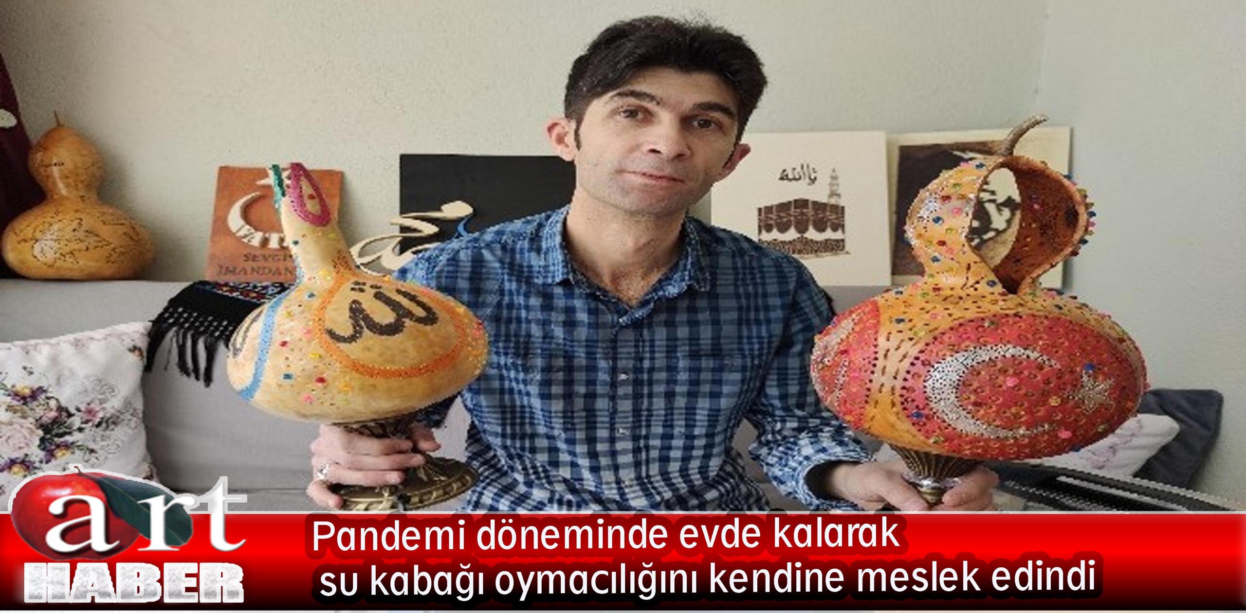 Pandemi döneminde evde kalarak su kabağı oymacılığını kendine meslek edindi