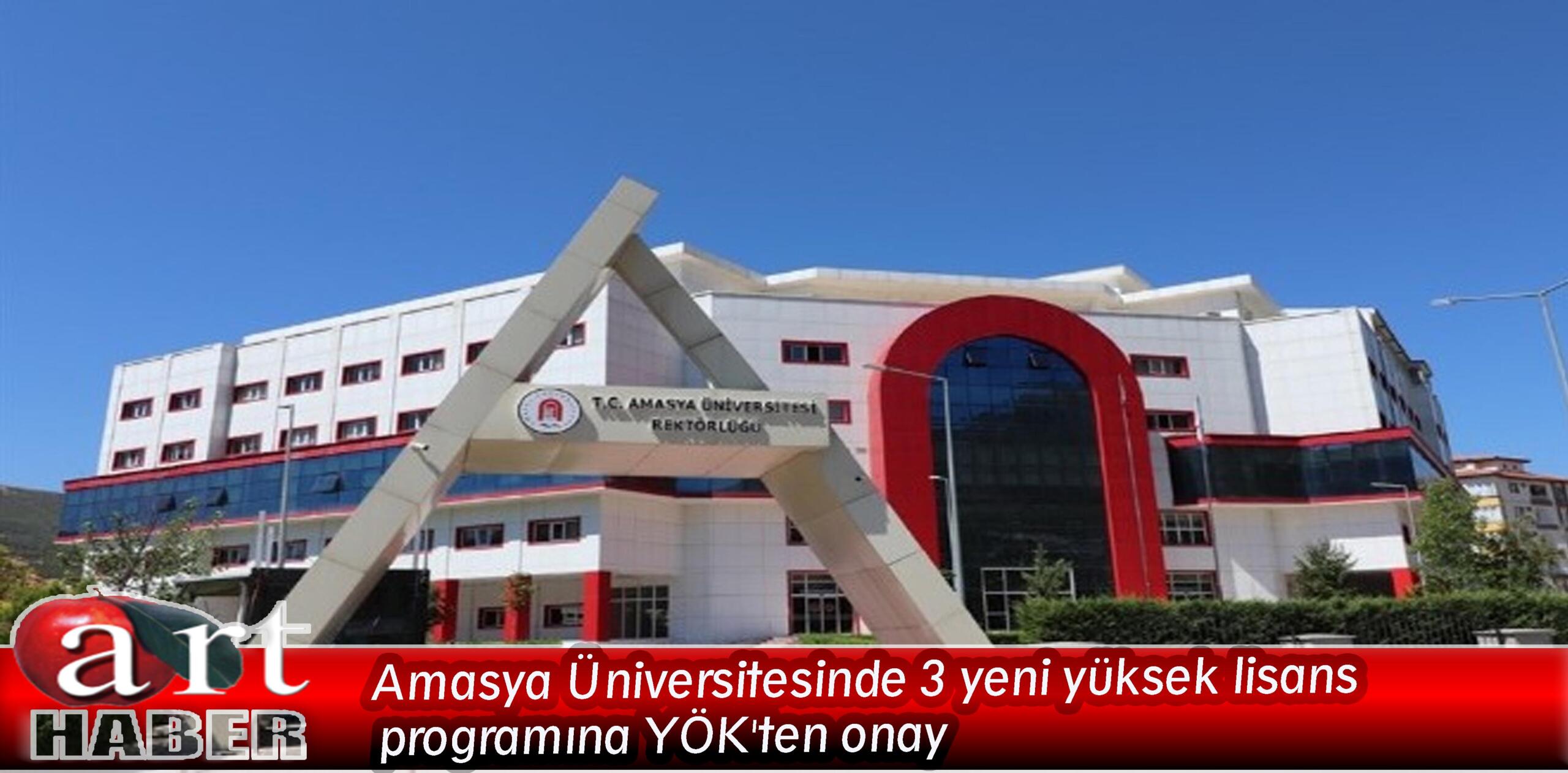 Amasya Üniversitesinde 3 yeni yüksek lisans programına YÖK’ten onay