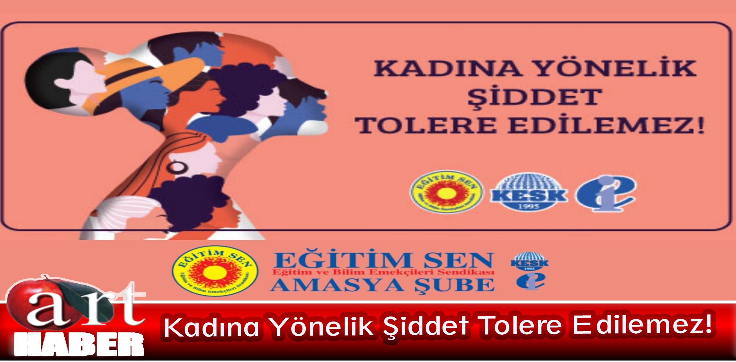 Kadına Yönelik Şiddet Tolere Edilemez!