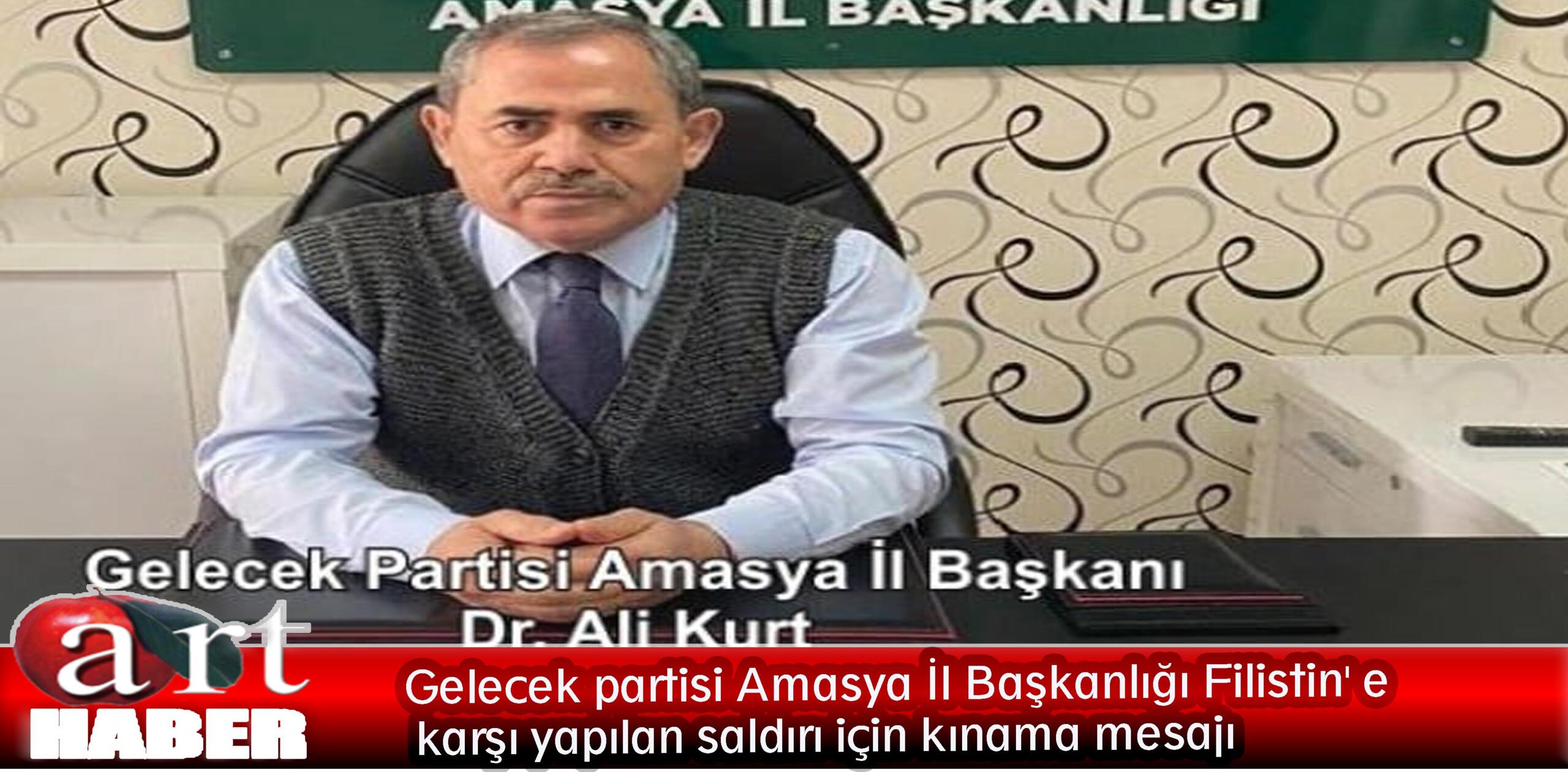 Gelecek partisi Amasya İl Başkanlığı Filistin’ e  karşı yapılan saldırı için kınama mesajı